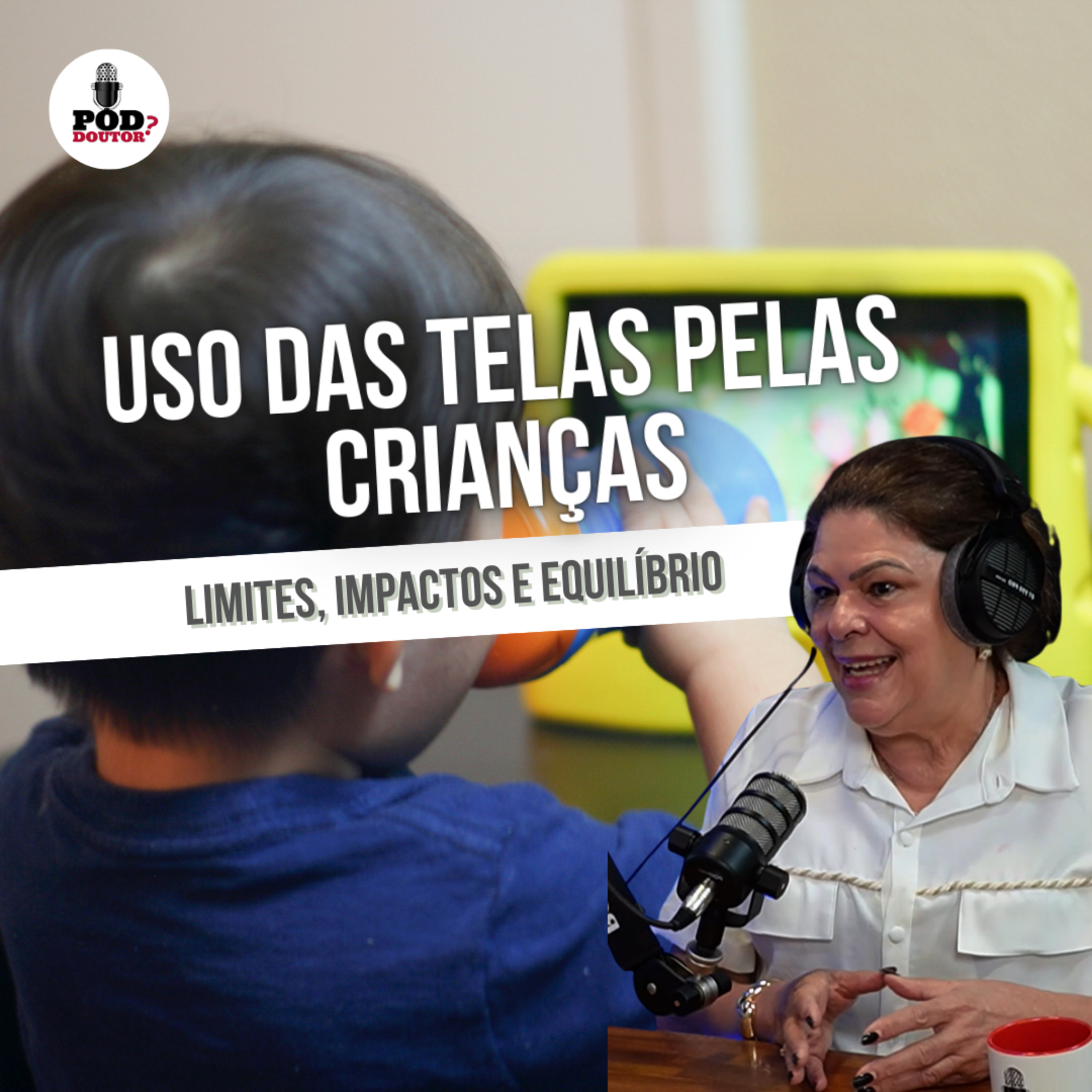 PodDoutor #373 - Uso das Telas Pelas Crianças: Limites, Impactos e Equilíbrio episode artwork