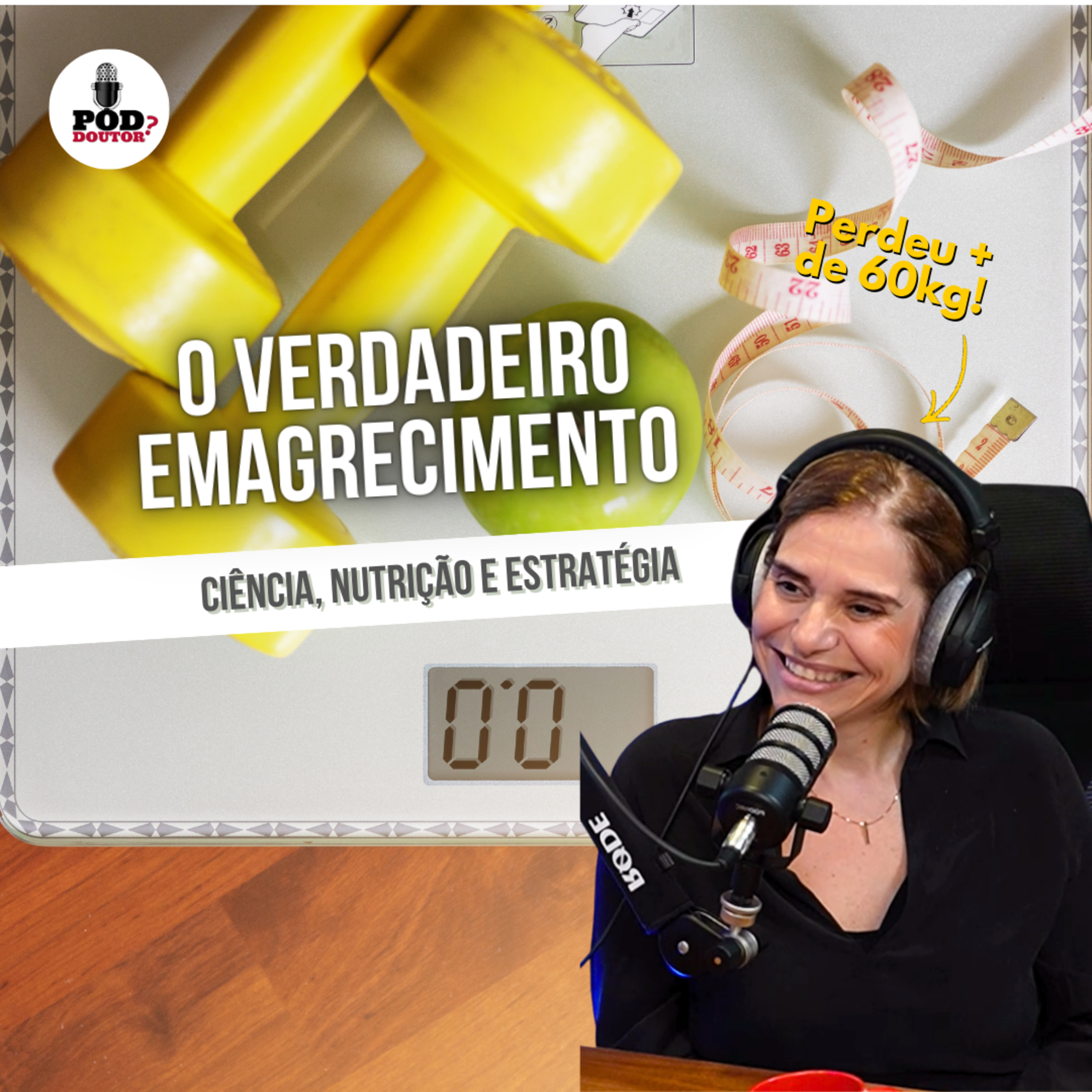 PodDoutor #375 - O Verdadeiro Emagrecimento: Ciência, Nutrição e Estratégia episode artwork