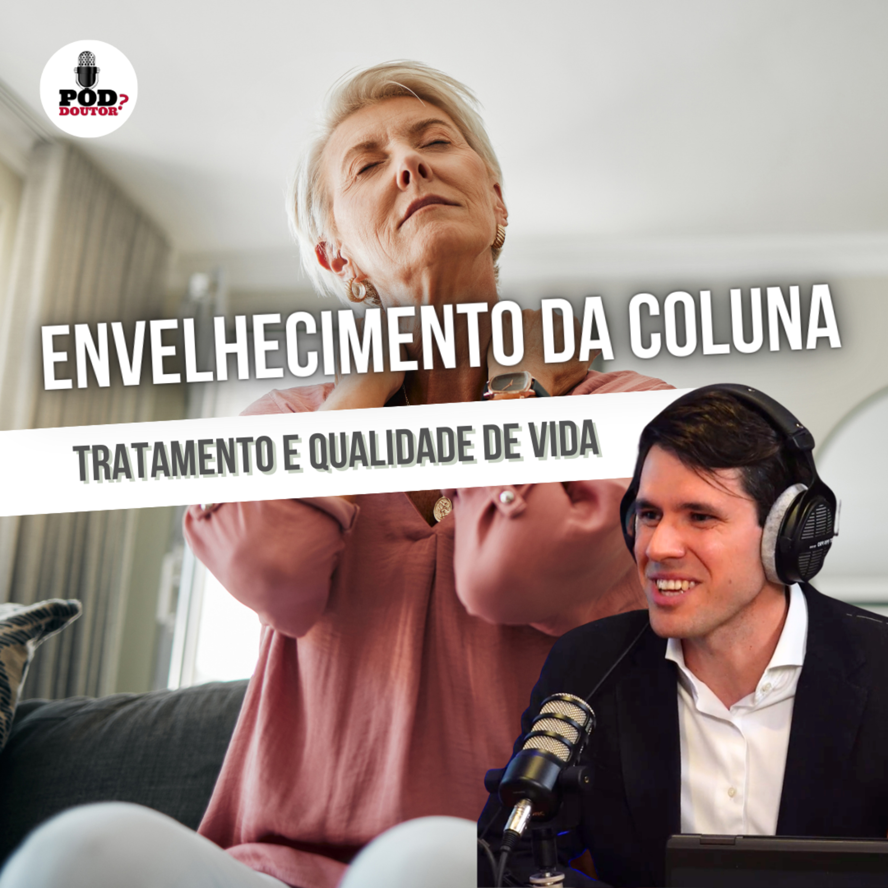 PodDoutor #376 - Envelhecimento da Coluna: Tratamento e Qualidade de Vida episode artwork