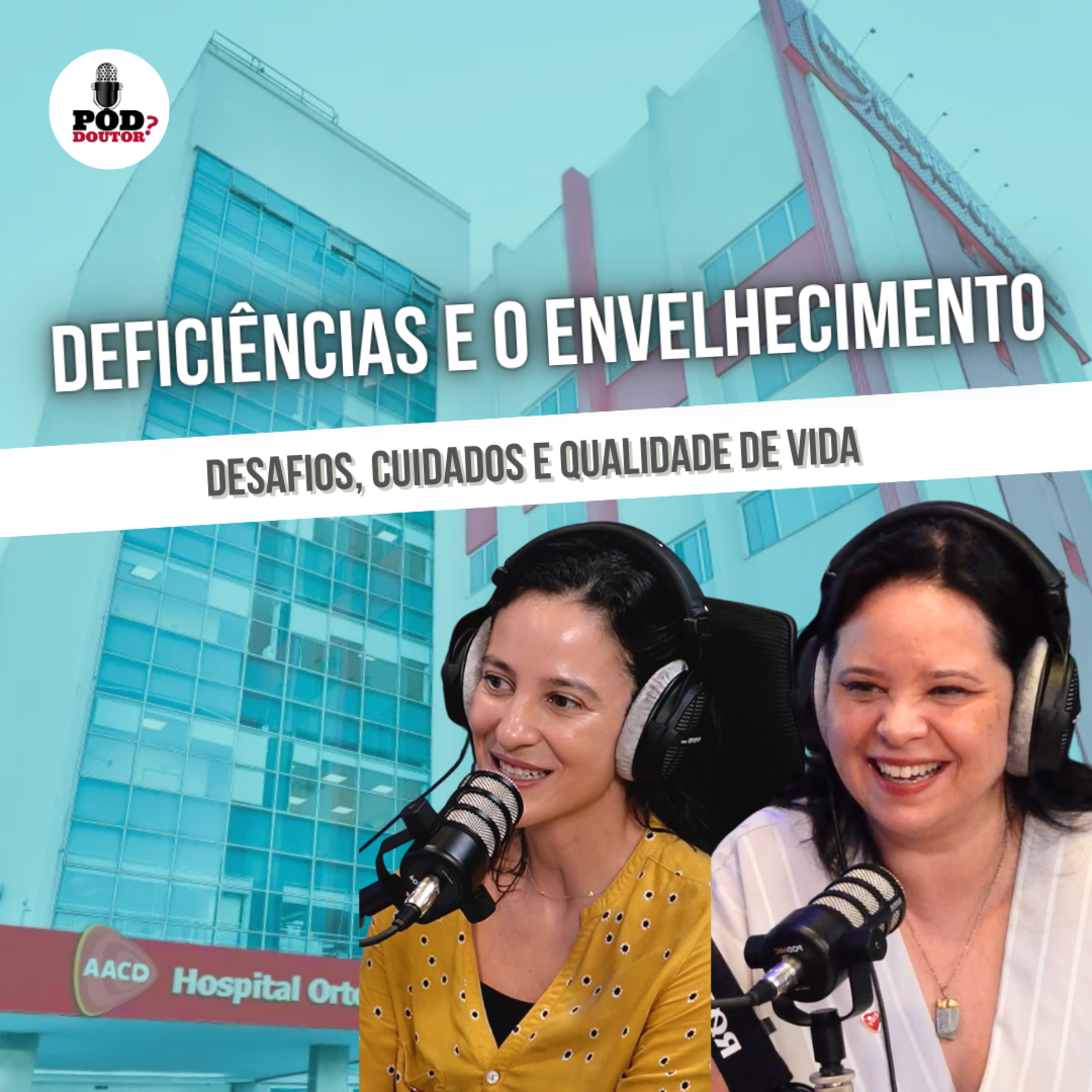 PodDoutor #377 - Deficiências e o Envelhecimento: Desafios, Cuidados e Qualidade de Vida - AACD episode artwork