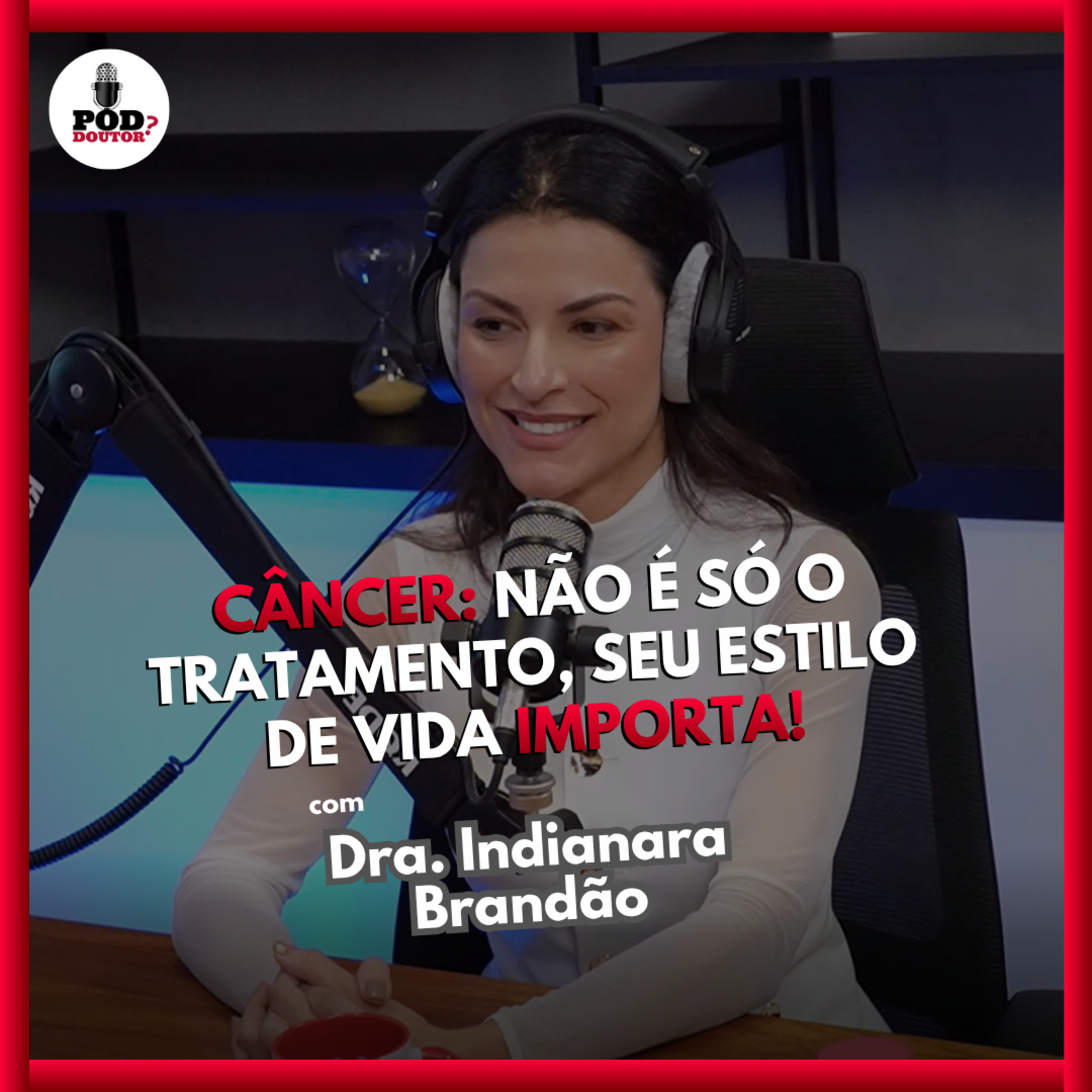 PodDoutor #384 - Câncer: Não é só tratamento, seu estilo de vida importa! episode artwork