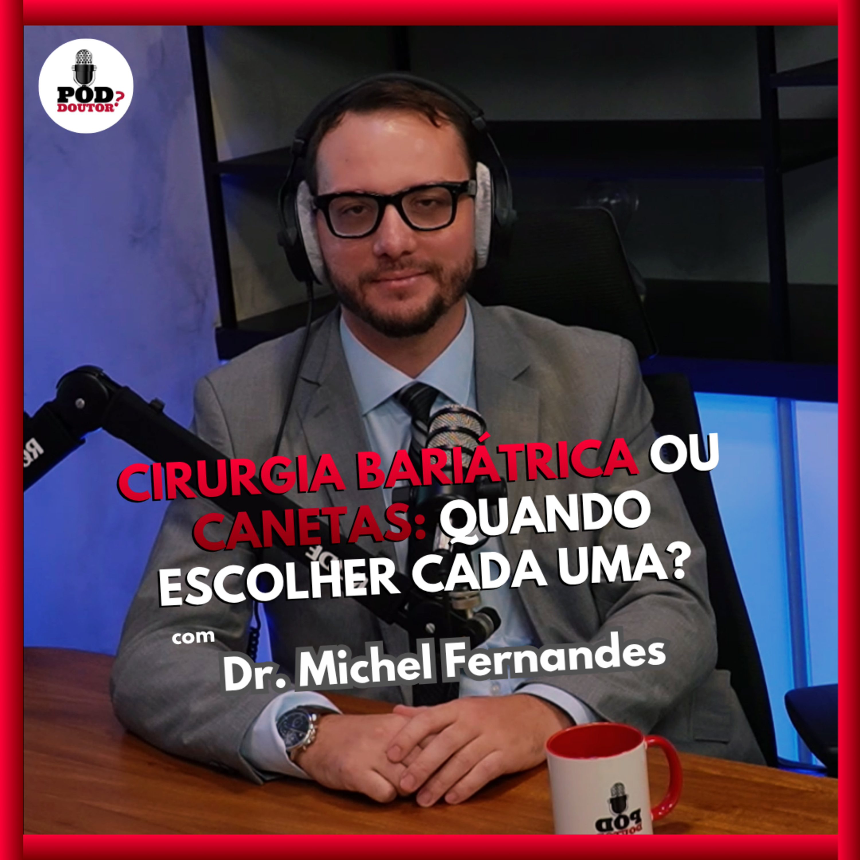 PodDoutor #385 - Cirurgia Bariátrica ou Canetas: quando escolher cada uma? episode artwork