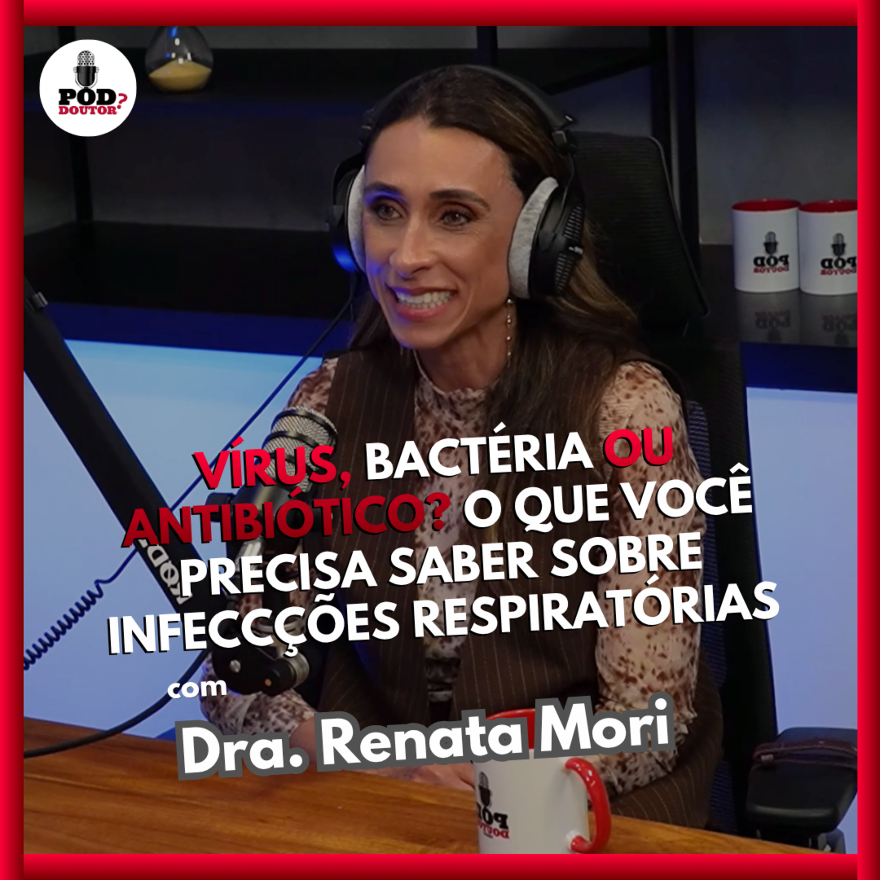 PodDoutor #386 - Vírus, bactéria ou antibiótico? O que você PRECISA saber sobre infeccções Respiratórias episode artwork