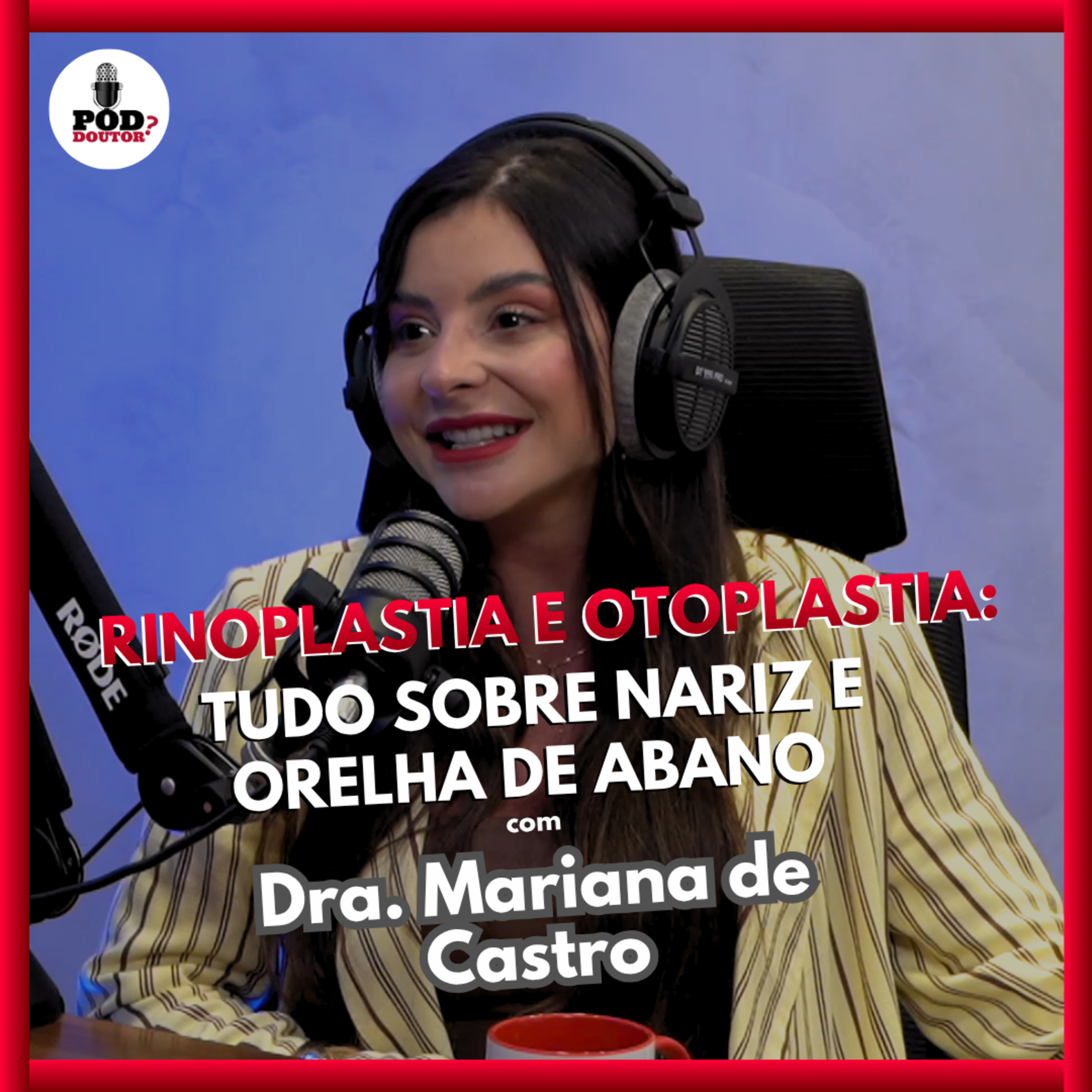 PodDoutor #389 - Rinoplastia e Otoplastia: Tudo Sobre Nariz e Orelha de Abano episode artwork
