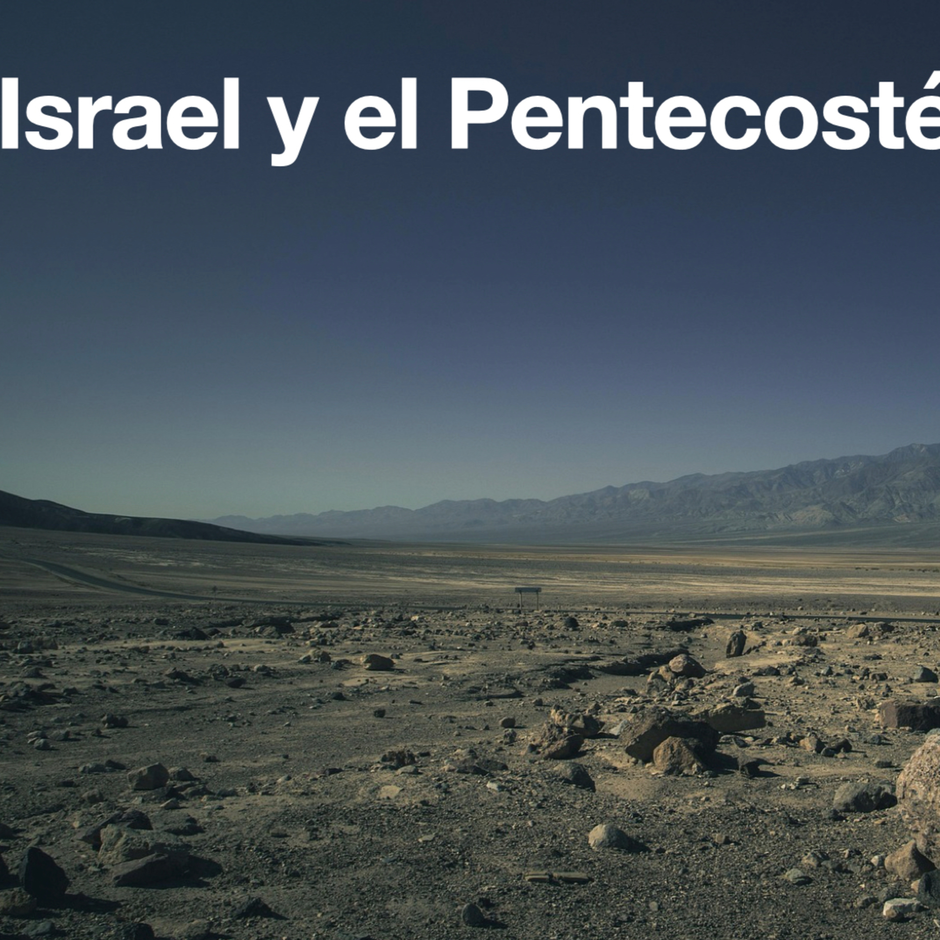 11 - 04 Israel y el Pentecostes de Dios episode artwork