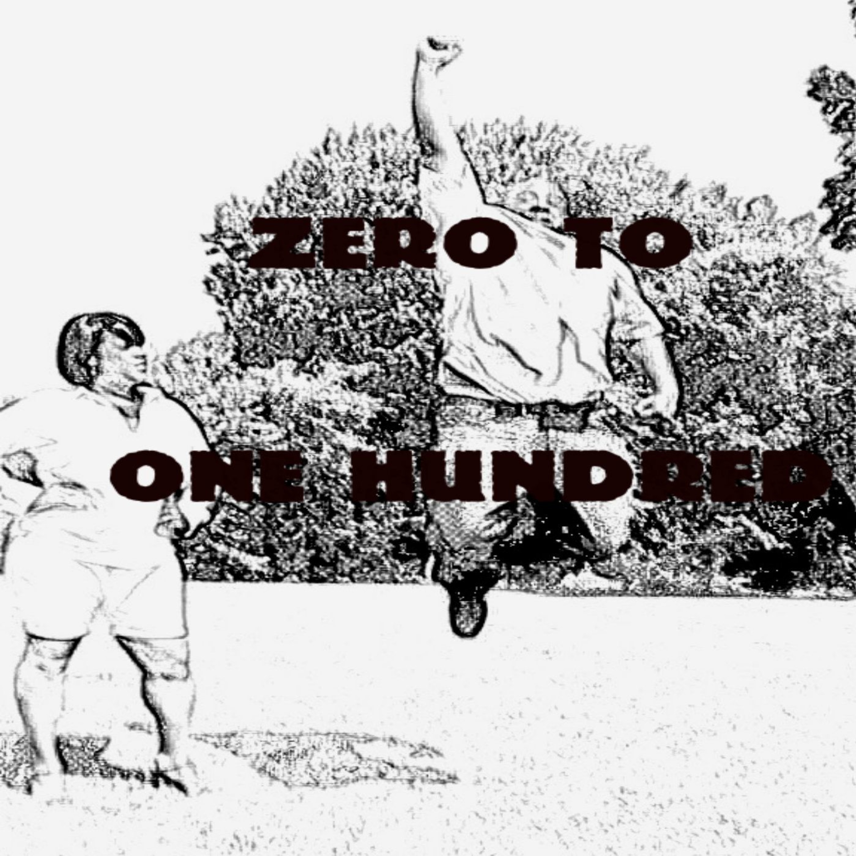 Zero to One Hundred Podcast