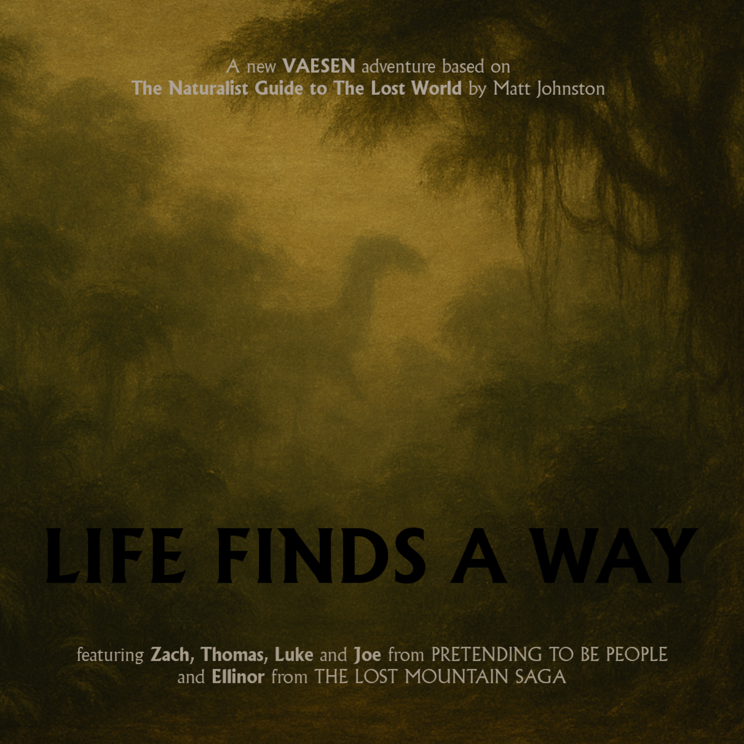 Life Finds A Way, Ep 1 - Mid-season Interlude Featuring Pretending to Be People