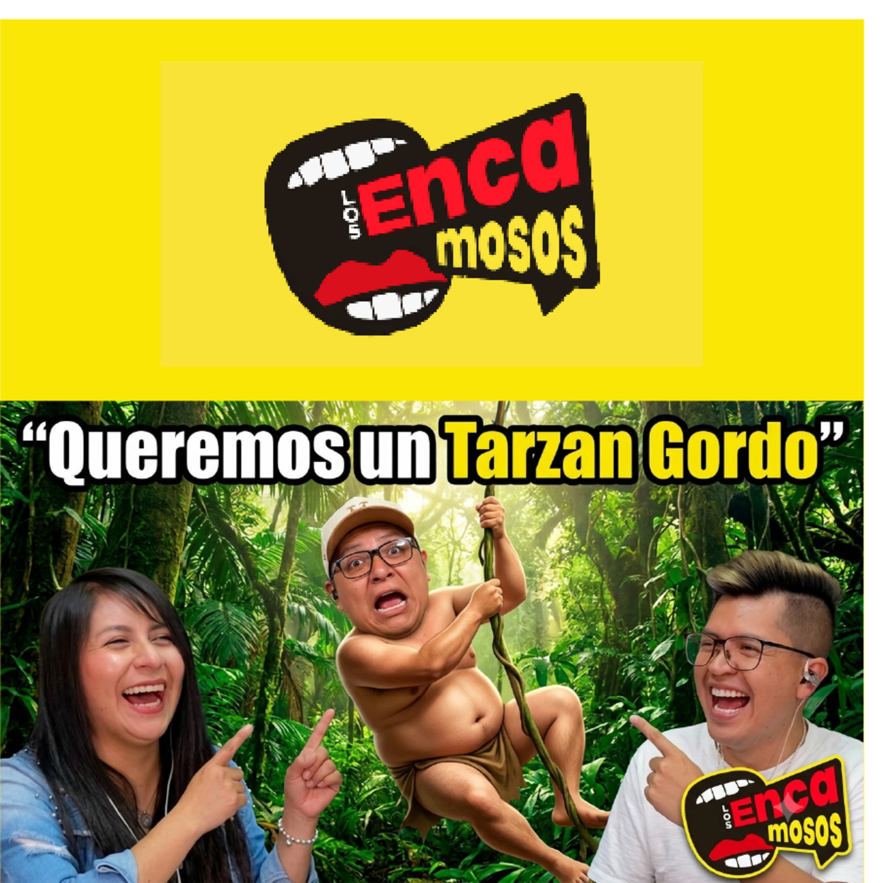 Encamosos Eps 13 - Queremos un Tarzán Gordo