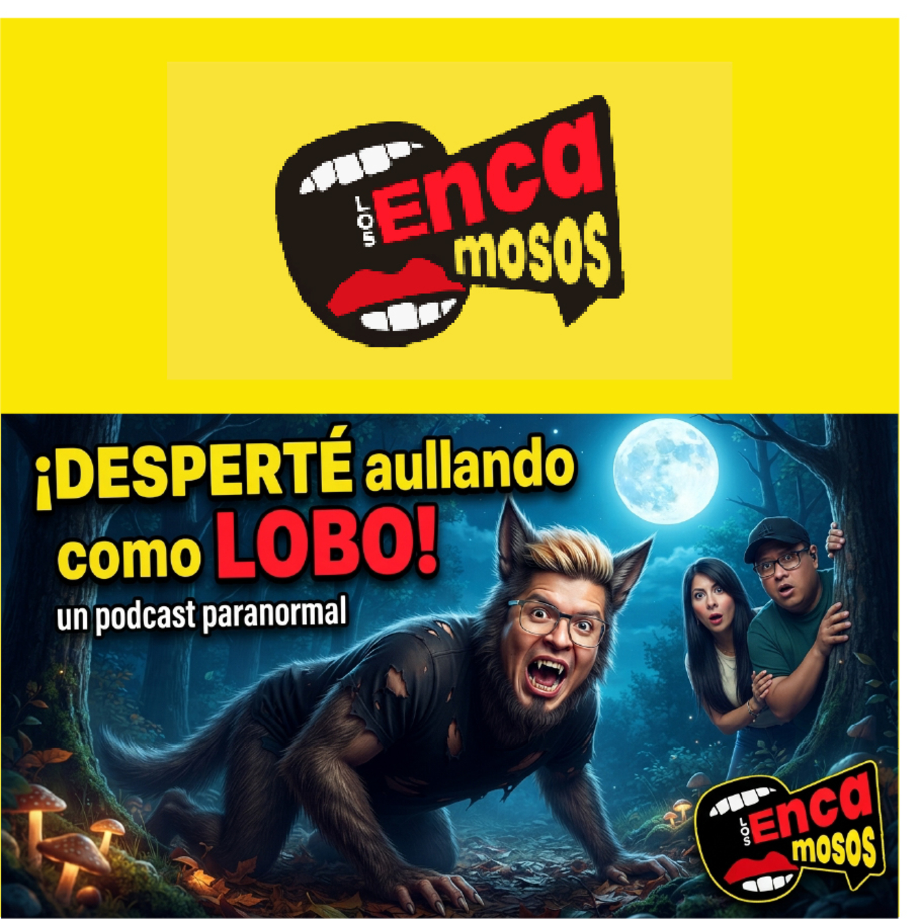 Encamosos Eps 20 - Desperté aullando como lobo un podcast paranormal episode artwork