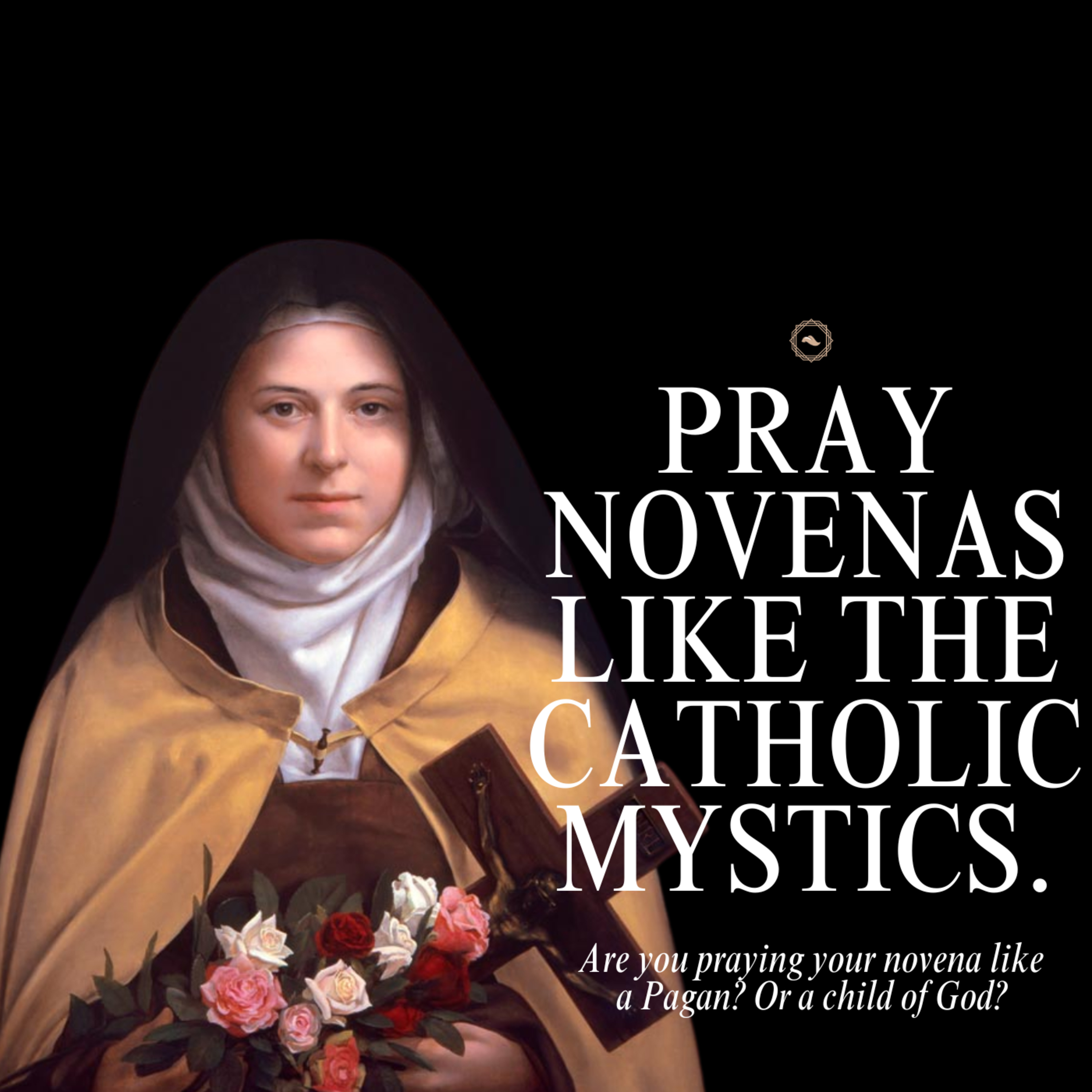 Pray Novenas Like the Catholic Mystics: Entering the Heart of Prayer episode artwork