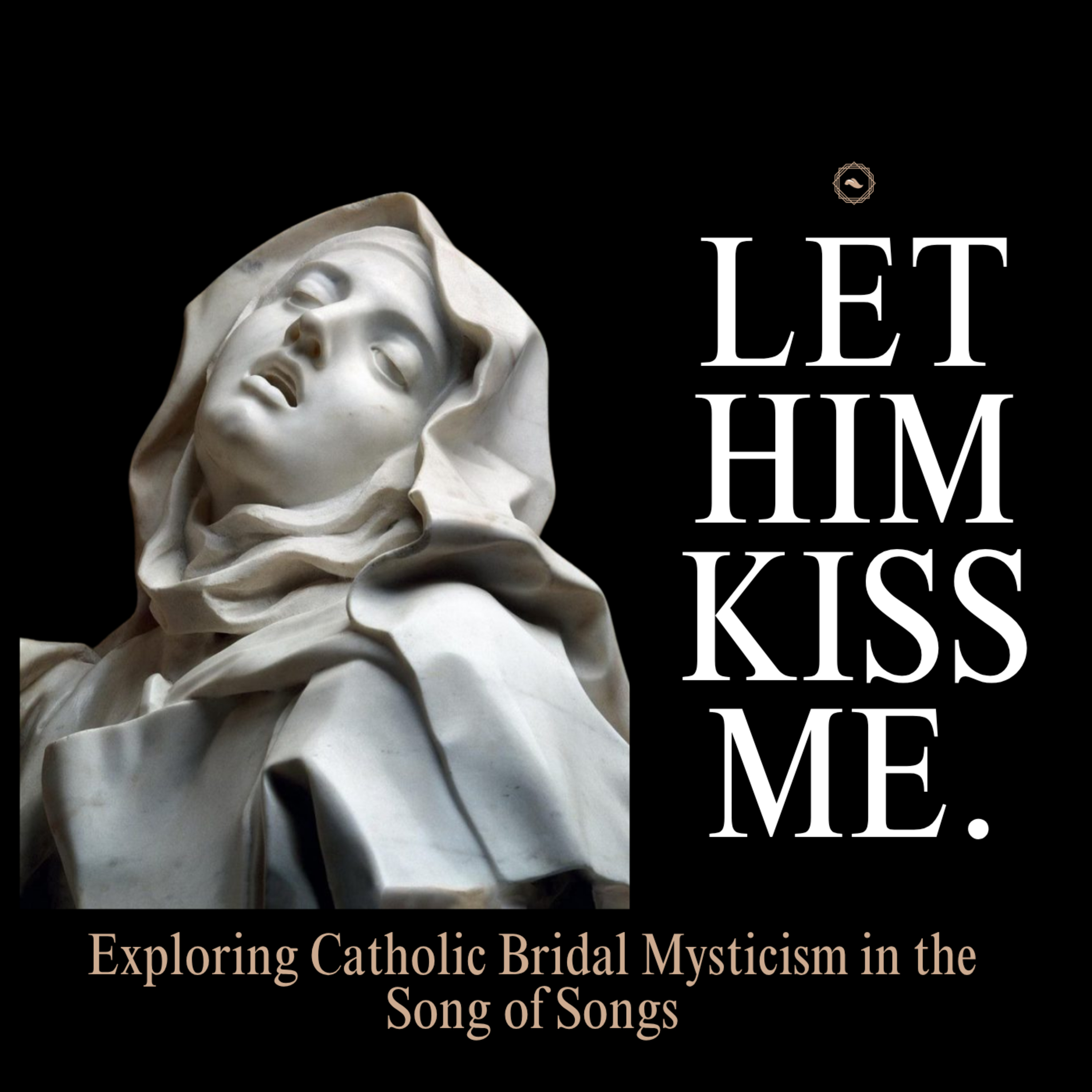 Let Him Kiss Me: Exploring Catholic Bridal Mysticism in the Song of Songs episode artwork