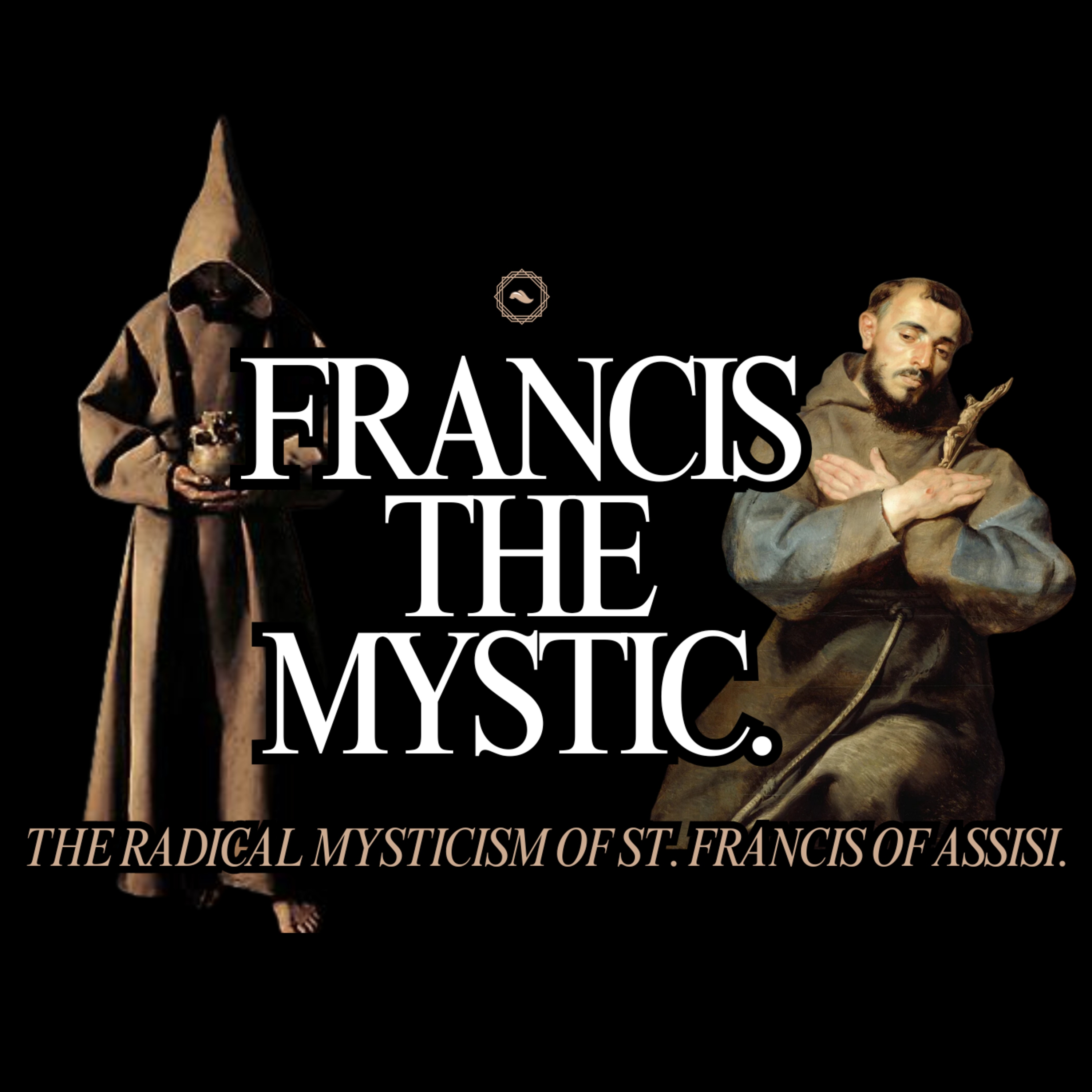The Radical Mysticism of St. Francis: Christ in prayer, Christ in creation, Christ in you. episode artwork