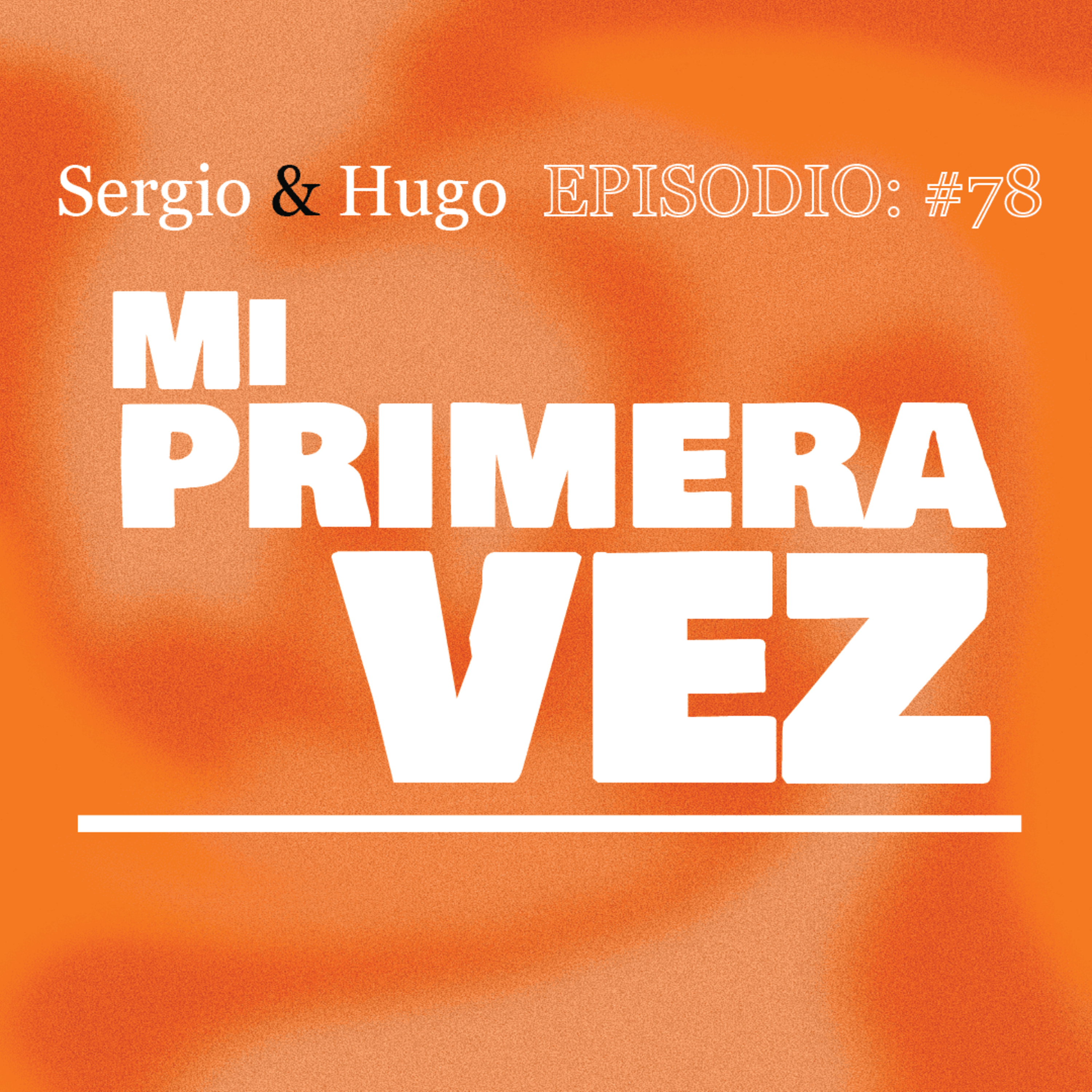 78. MI PRIMERA VEZ.  episode artwork