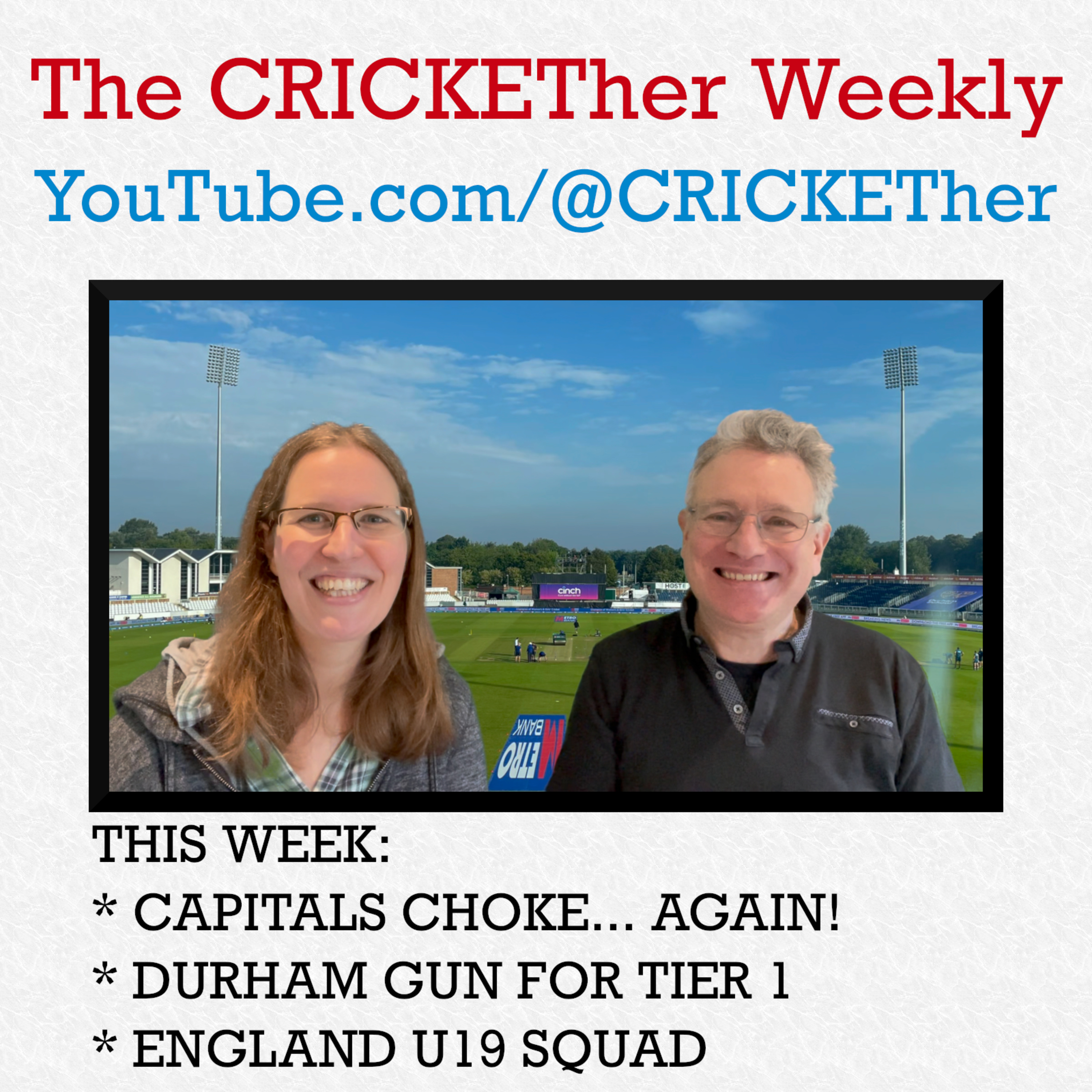 The CRICKETher Weekly – Episode 207: Delhi Capitals choke; Durham gunning for T1; England U19 Squad