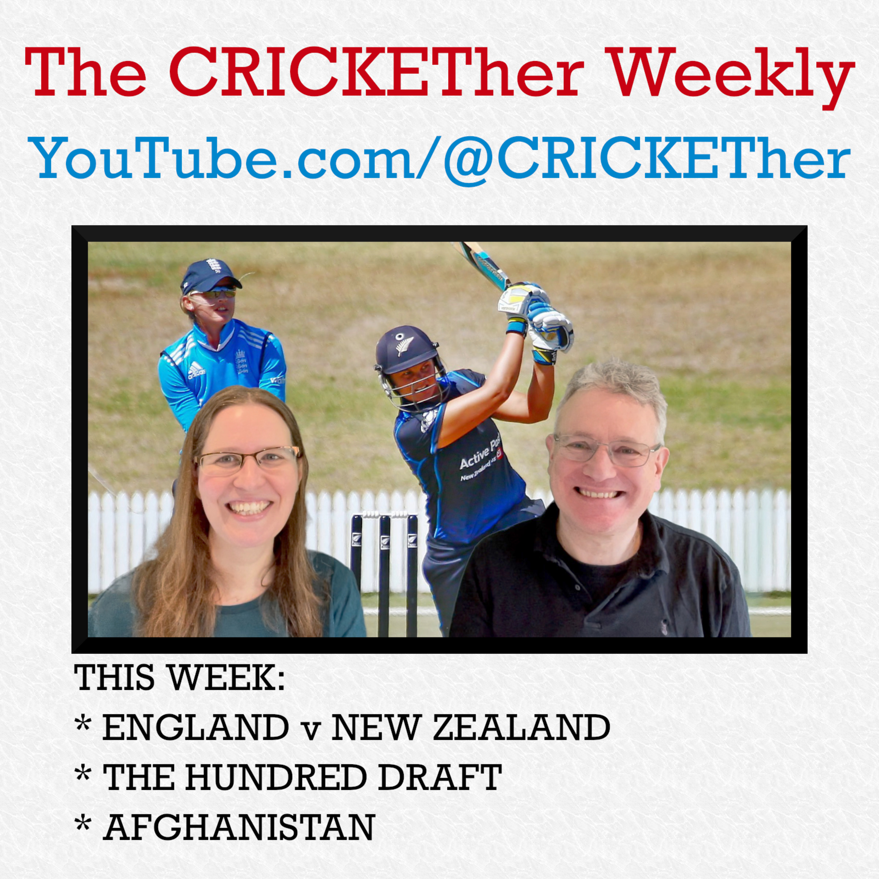 The CRICKETher Weekly – Episode 209: England v NZ; Hundred Draft; Scottish Super 10s; Afghanistan