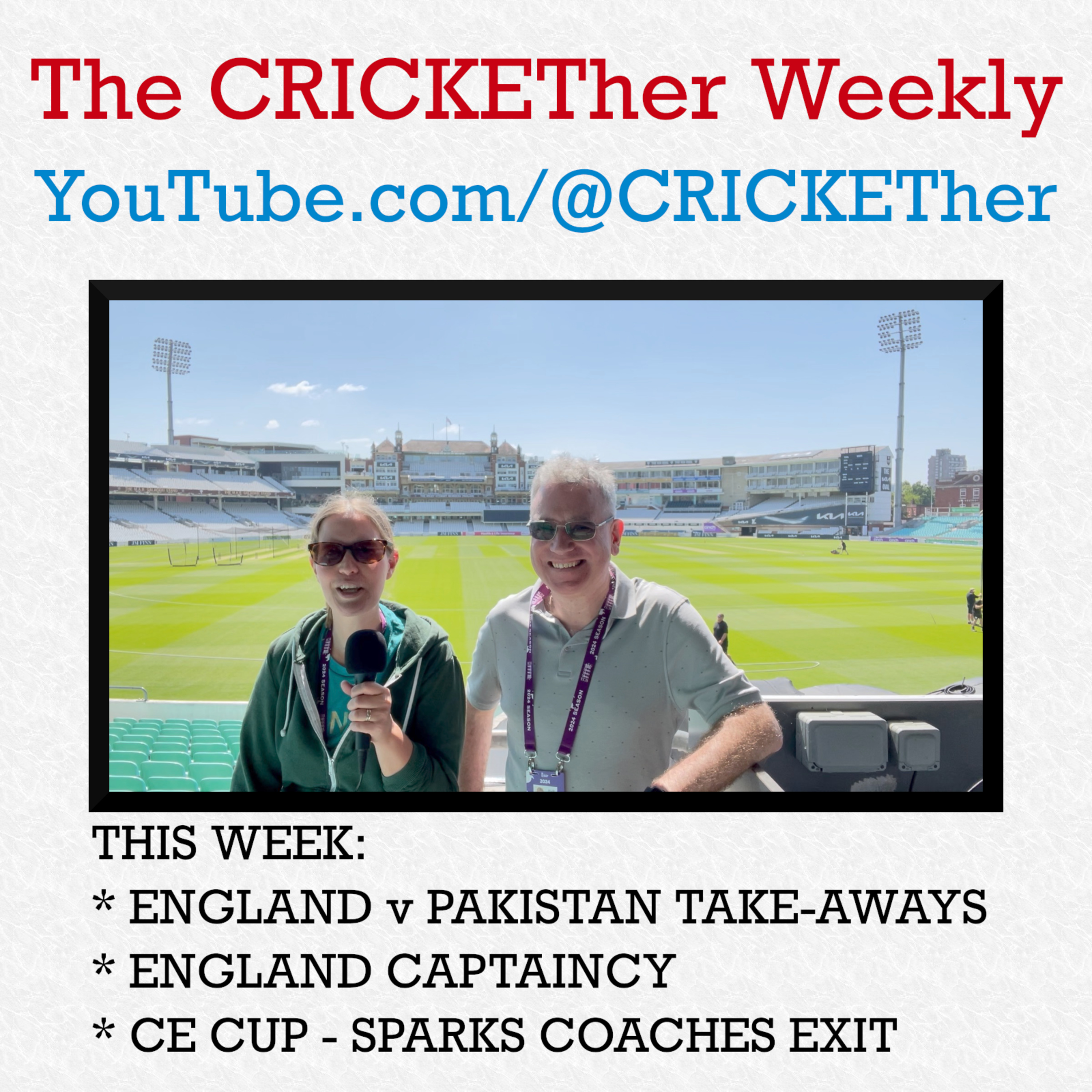The CRICKETher Weekly – Episode 219 - England v Pakistan; England Captaincy; Sparks Coaches Exit