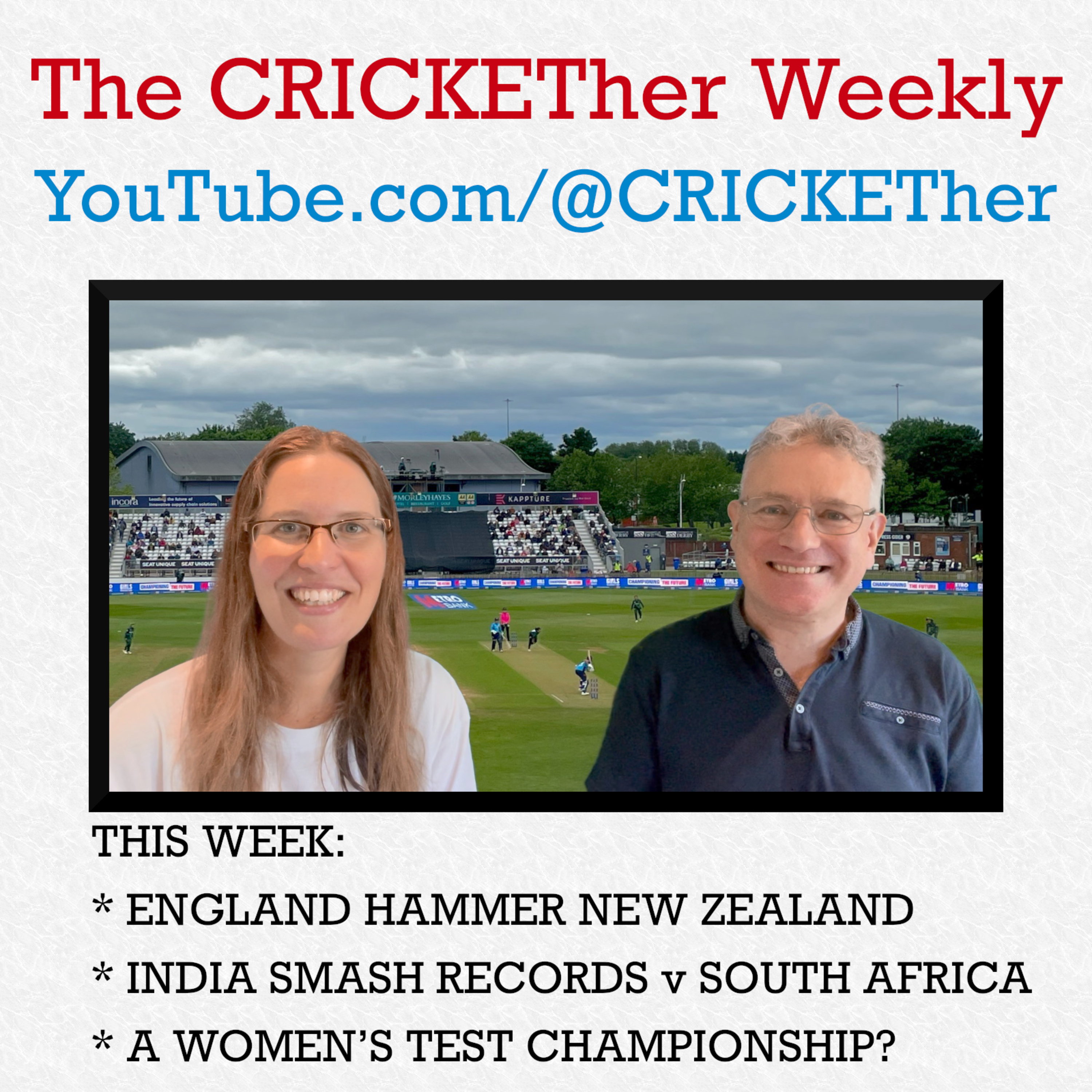 The CRICKETher Weekly – Episode 223: England v New Zealand; Tammy Beaumont; South Africa v India