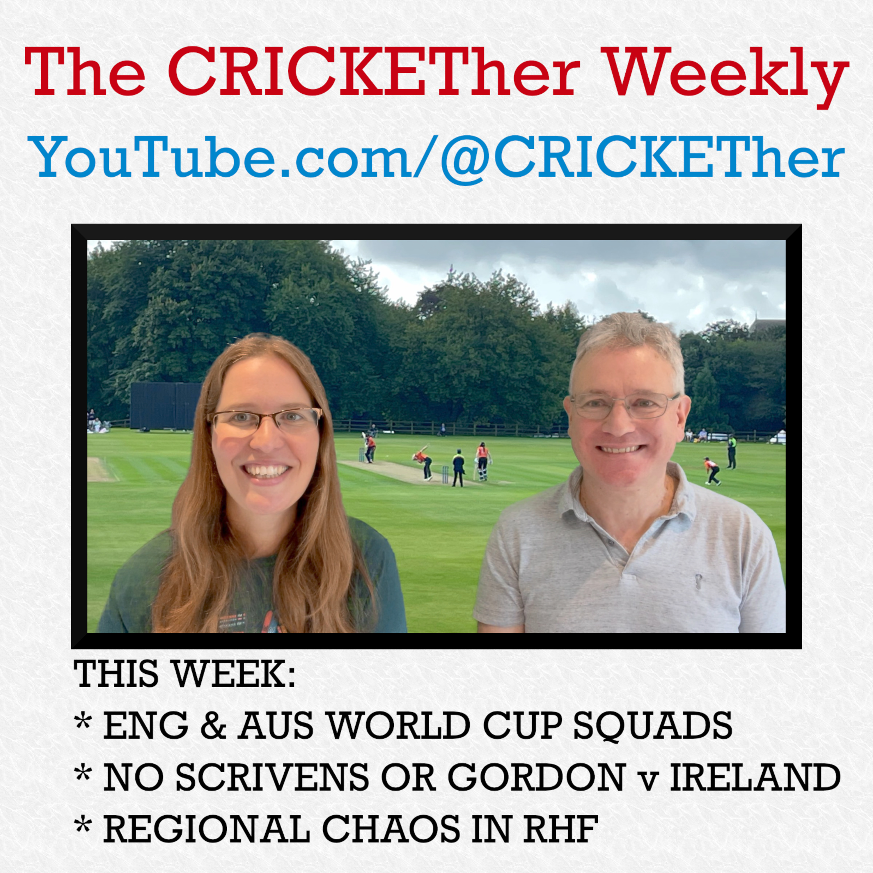 The CRICKETher Weekly – Episode 232: World Cup Squads; No Scrivens or Gordon v Ireland