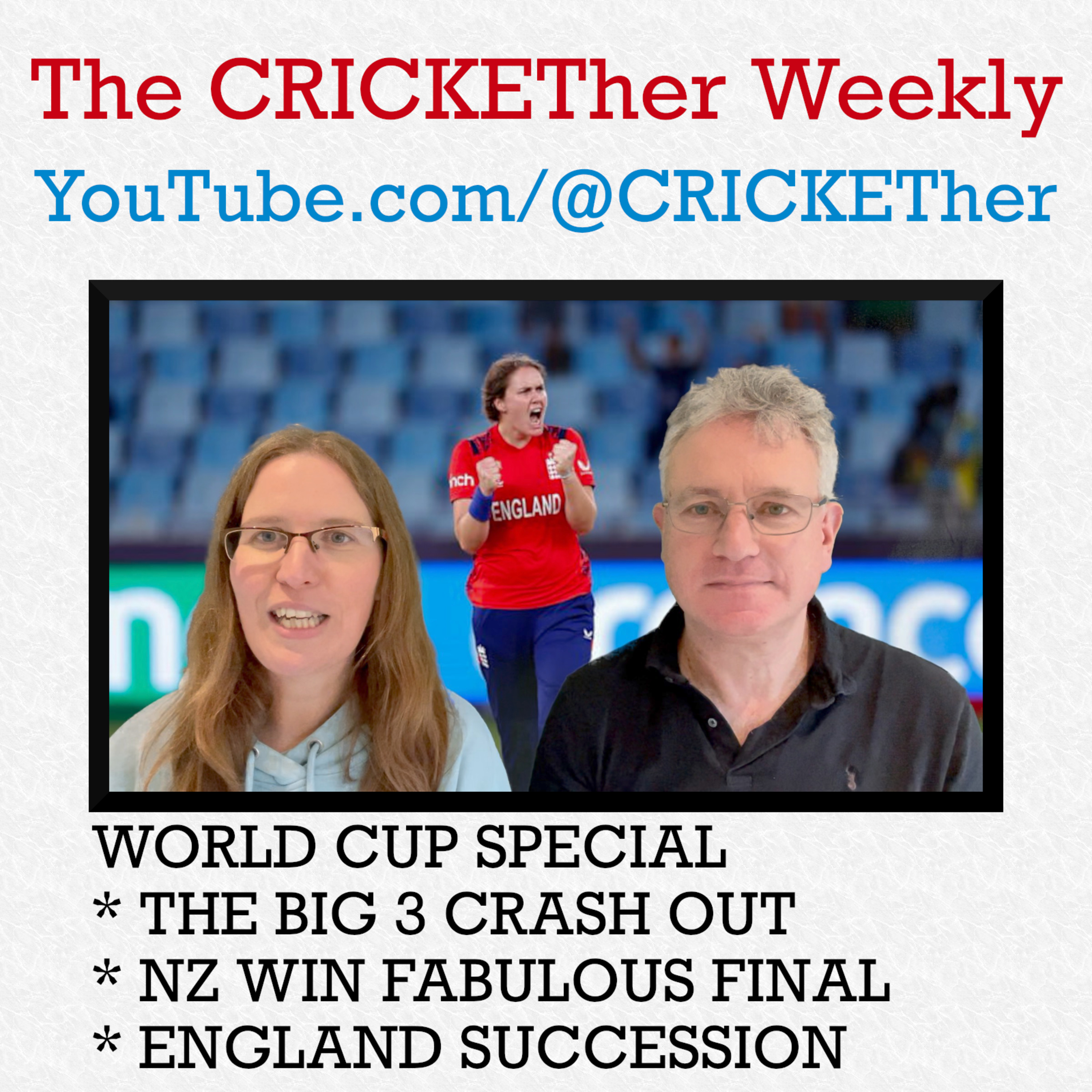 The CRICKETher Weekly – Episode 239: World Cup Special; Big 3 Go Out; NZ Win