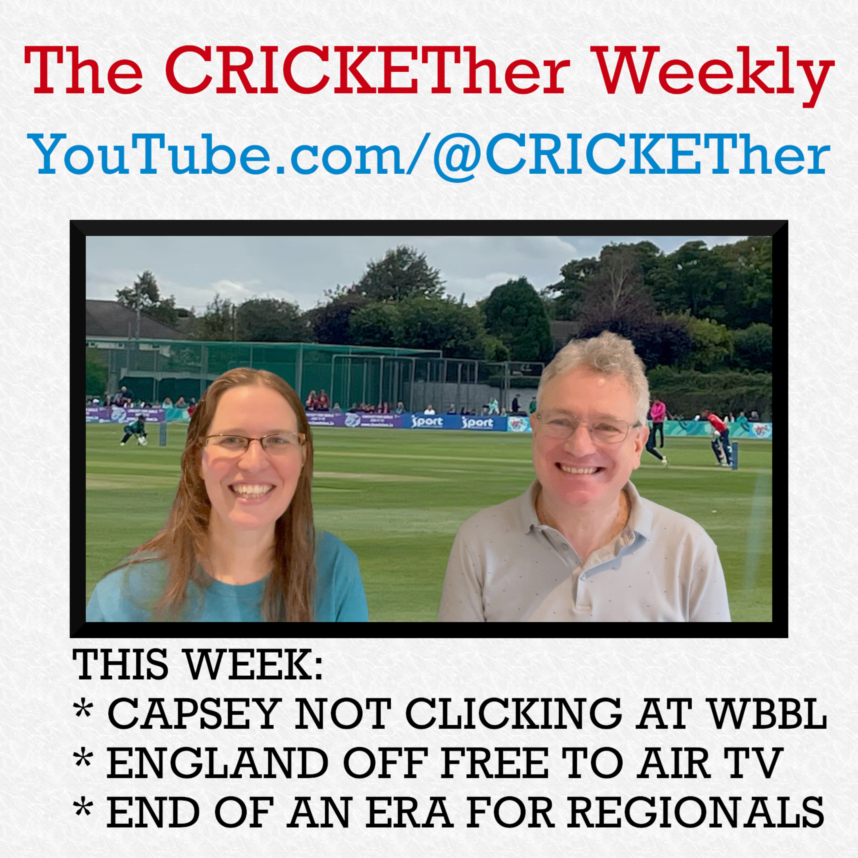 The CRICKETher Weekly – Episode 241 - Capsey at WBBL; England (Not) on FTA TV; End of a Regional Era