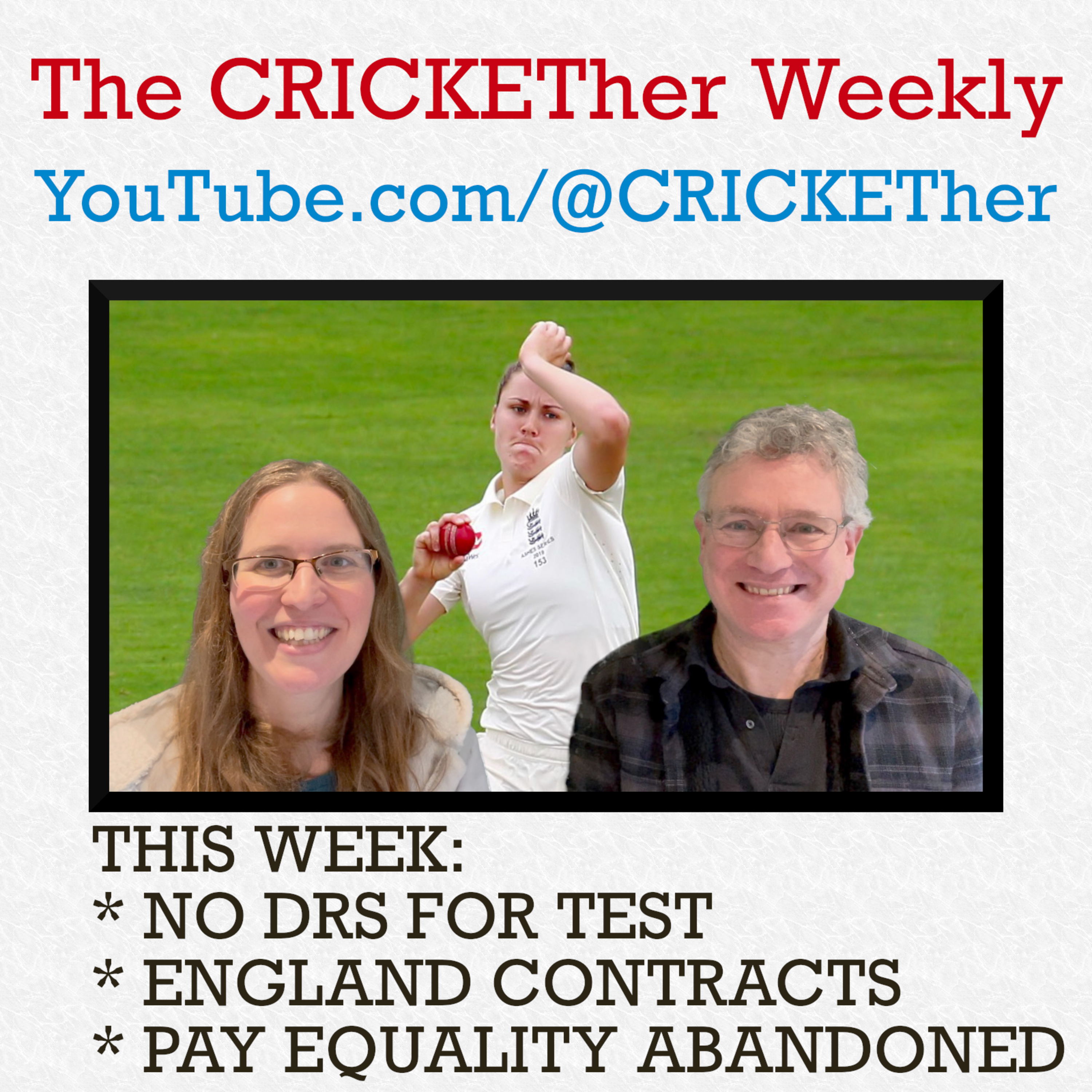 The CRICKETher Weekly – Episode 247: No DRS in Test; England Contracts; Pay Equality Abandoned