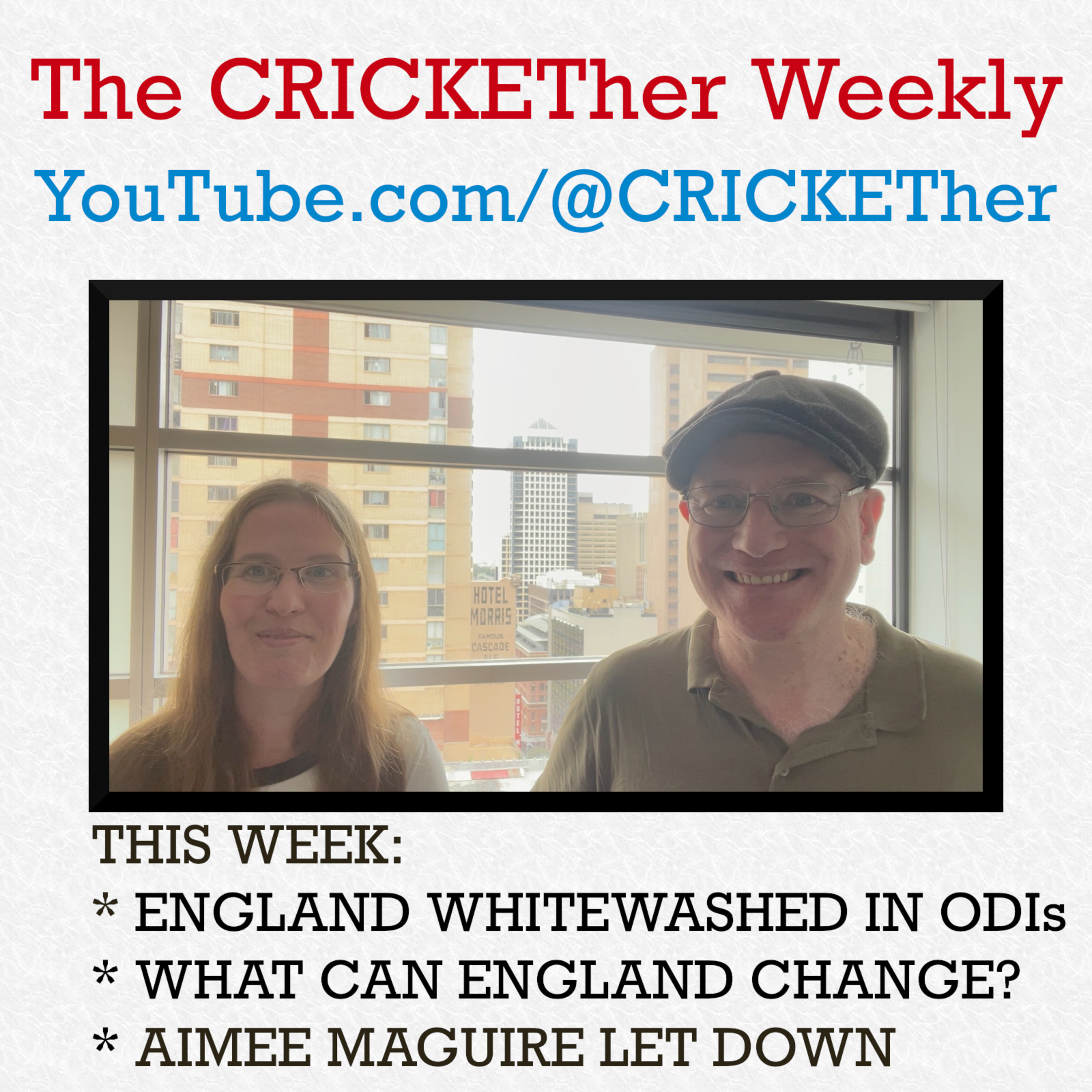 The CRICKETher Weekly – Episode 252: Ashes ODIs; Possible Changes; Aimee Maguire