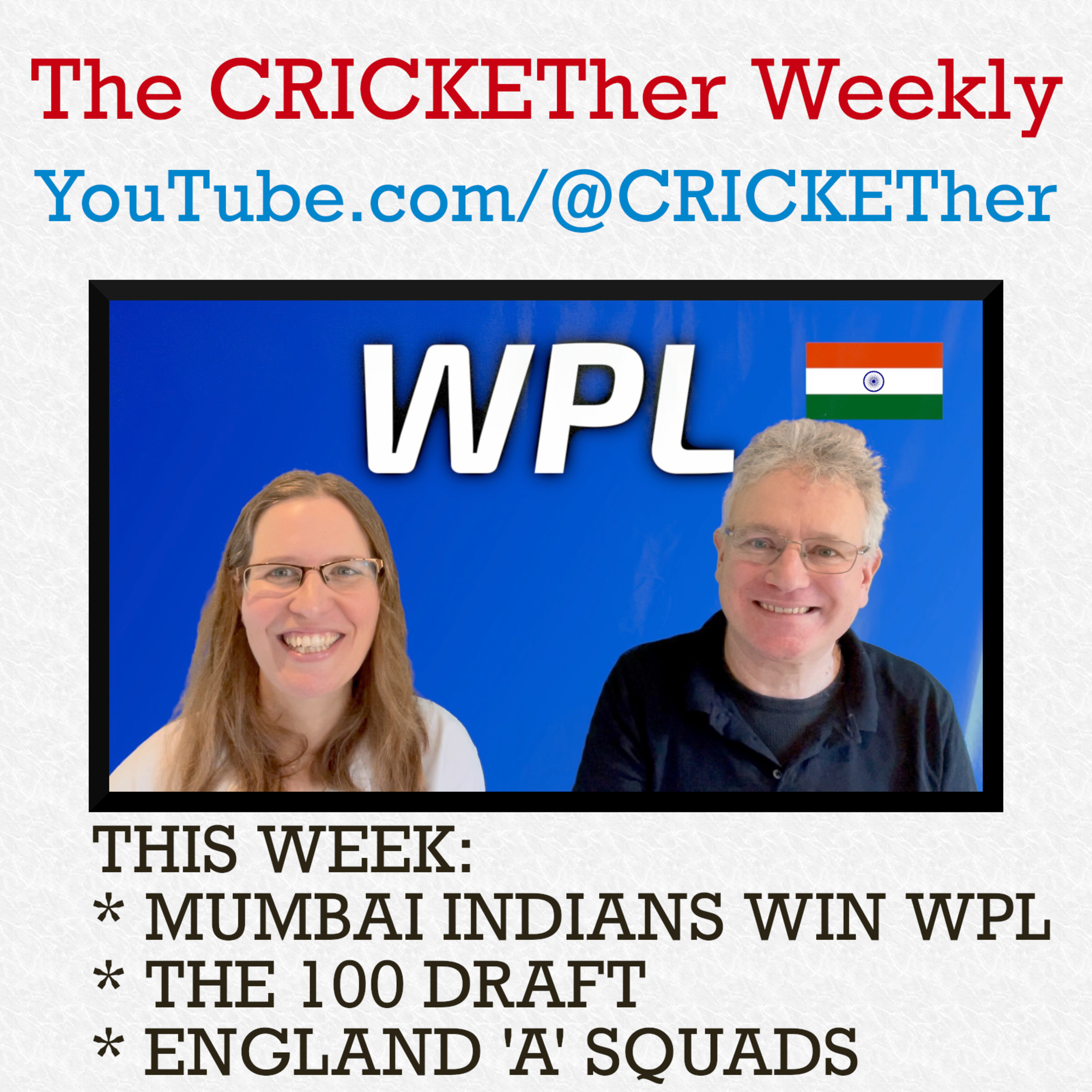 The CRICKETher Weekly – Episode 260: MI Win WPL; The 100 Draft; England 'A' Squads