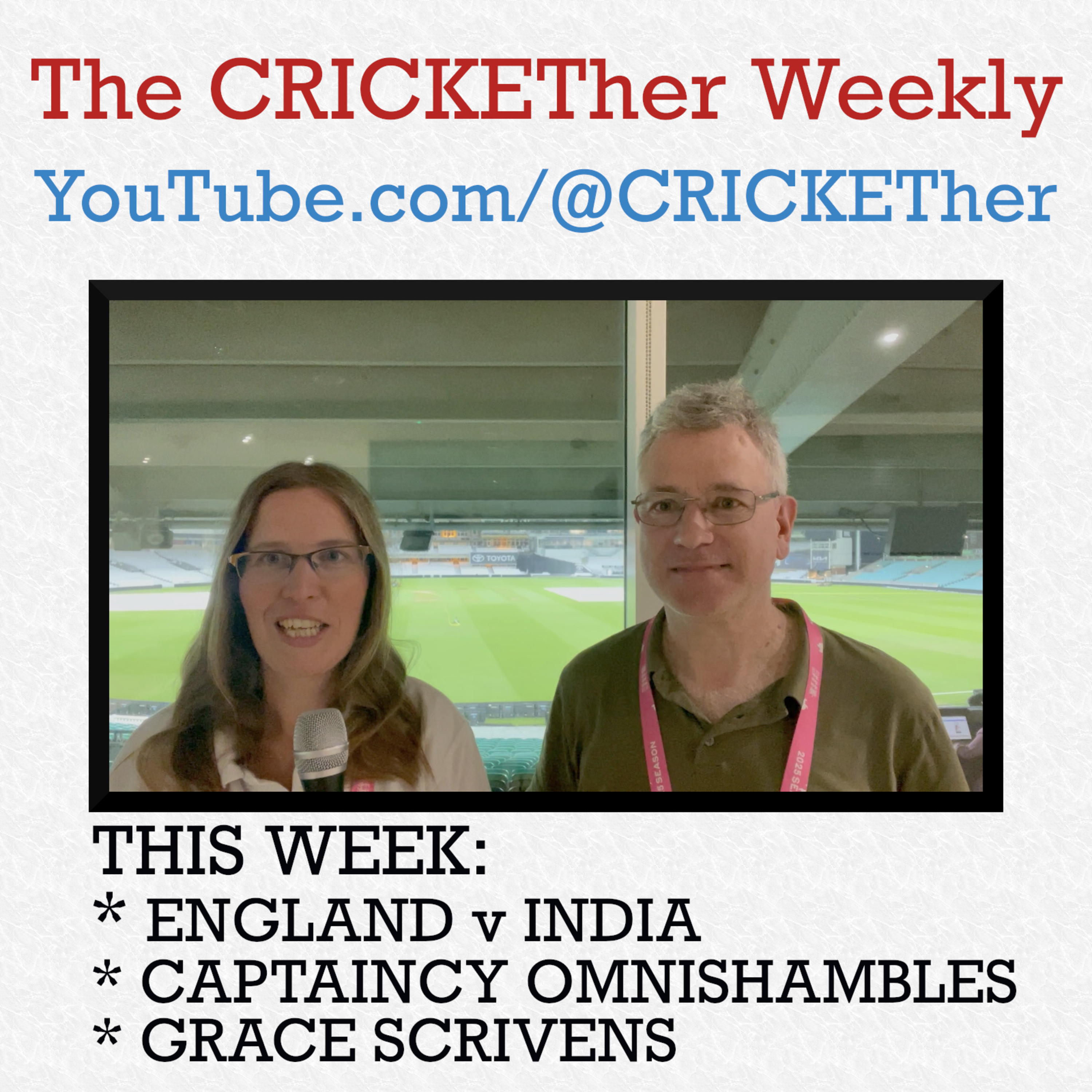 The CRICKETher Weekly – Episode 276: England v India; Captaincy Omnishambles; Grace Scrivens