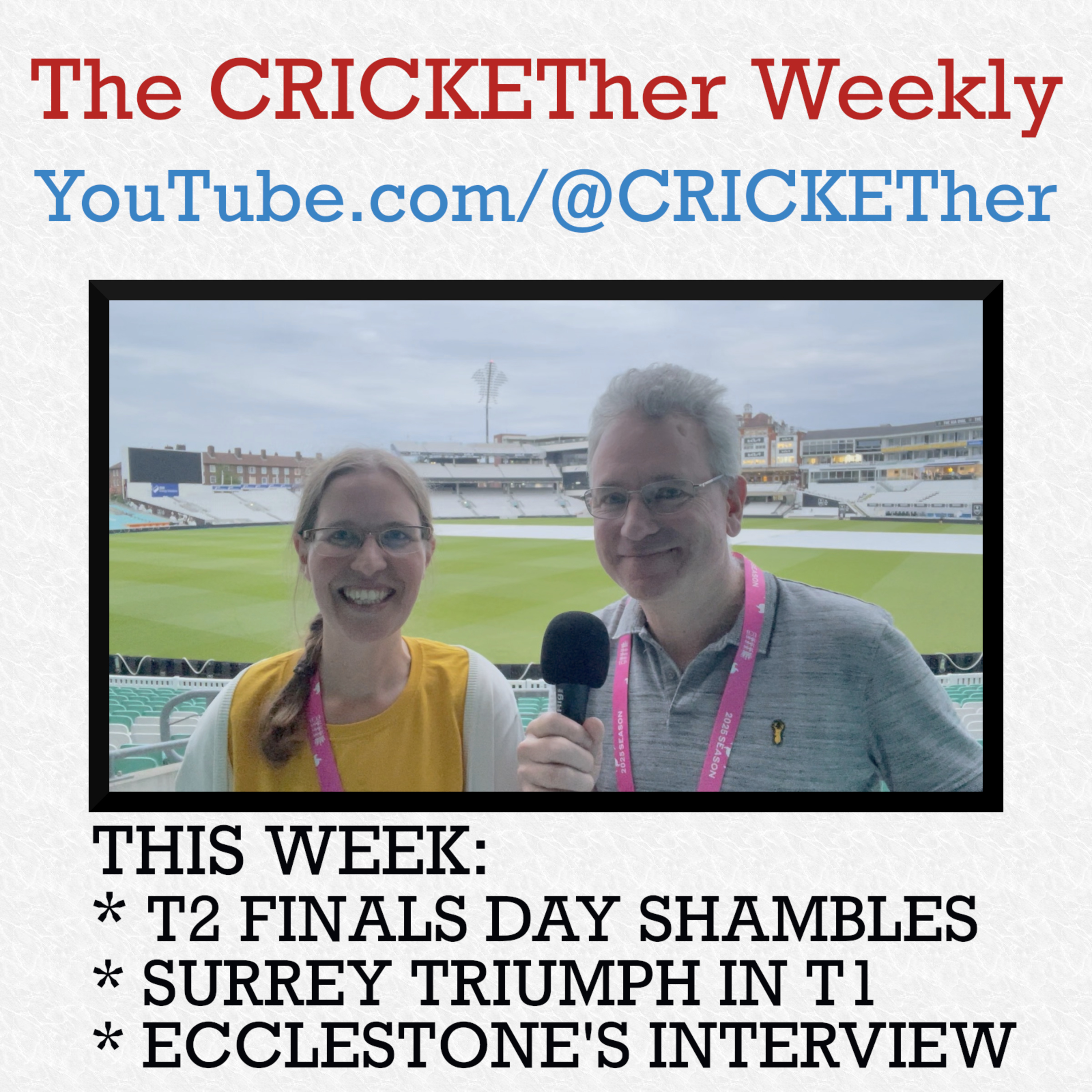The CRICKETher Weekly – Episode 279: T2 Finals Day Shambles; Surrey Triumph; Ecclestone's Interview