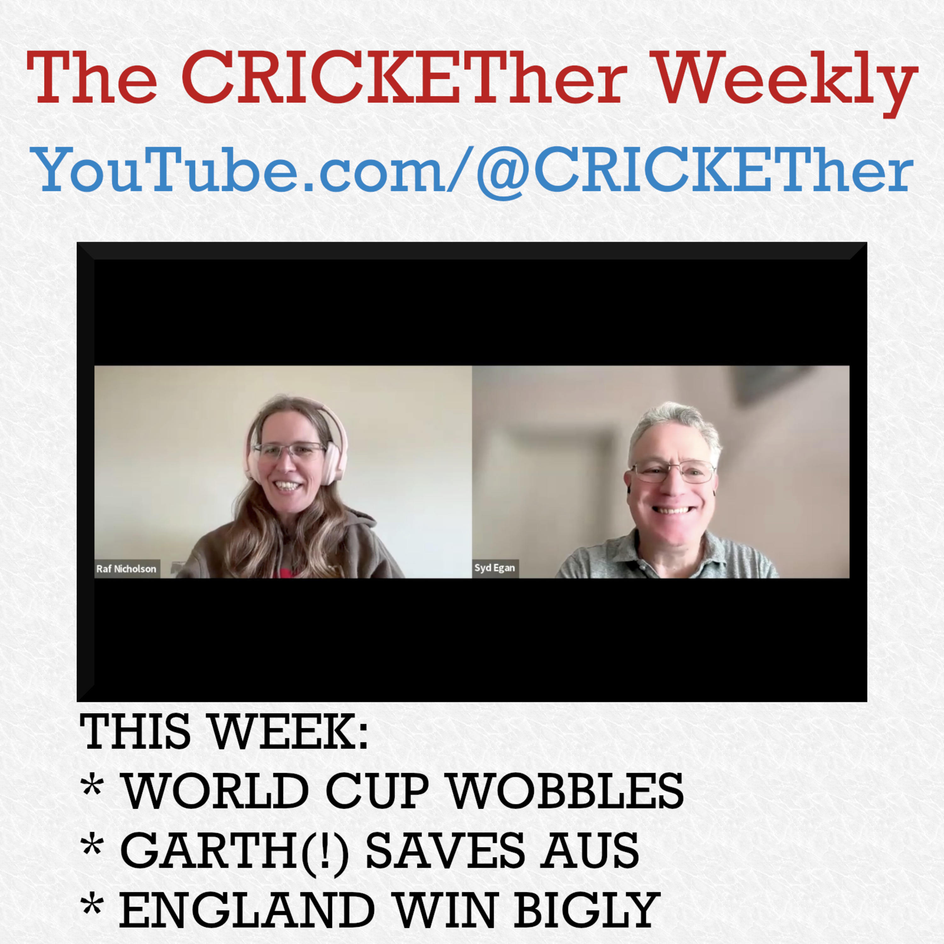 The CRICKETher Weekly – Episode 289: World Cup Wobbles; Garth(!) Saves Aus; England Win Bigly