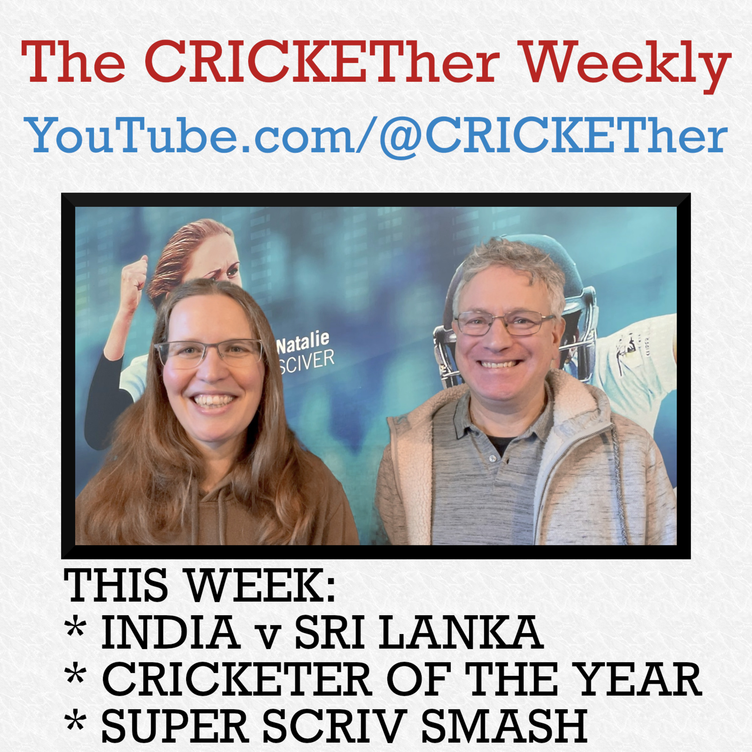 The CRICKETher Weekly – Episode 302: India v Sri Lanka; Cricketer of the Year; Super Scriv Smash