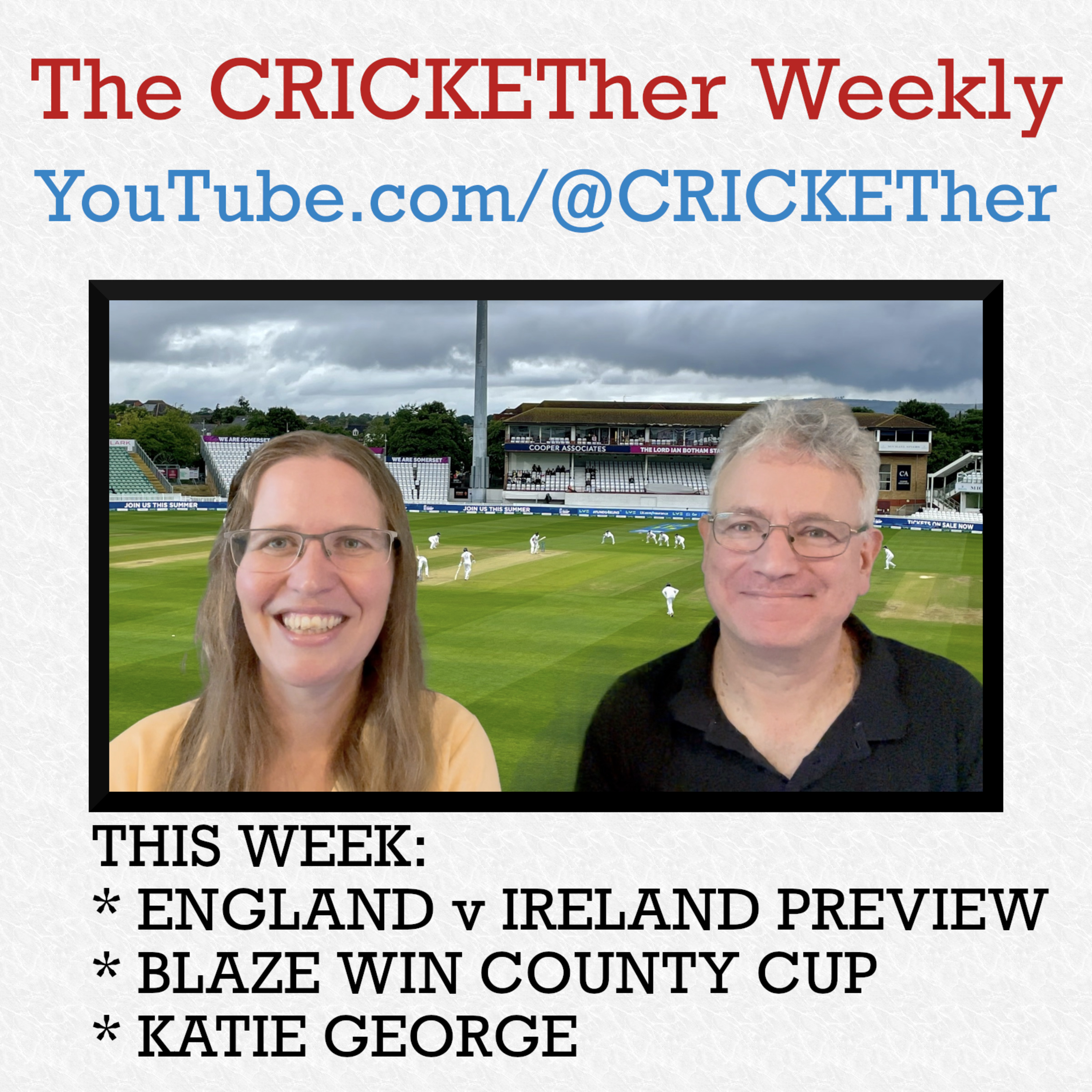 The CRICKETher Weekly – Episode 336: England v Ireland Preview; Blaze Win County Cup; Katie George episode artwork