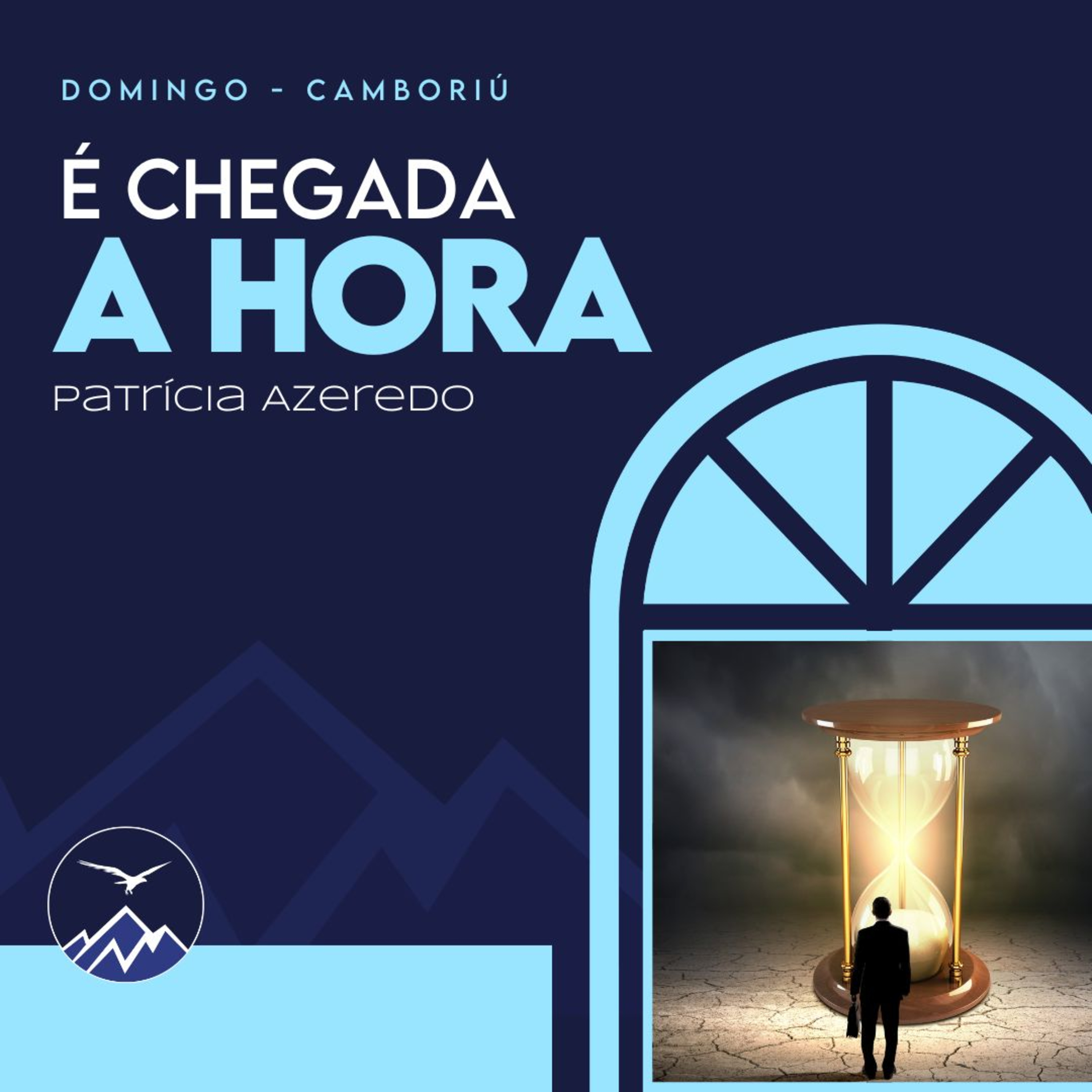 É CHEGADA A HORA - Patrícia Azeredo