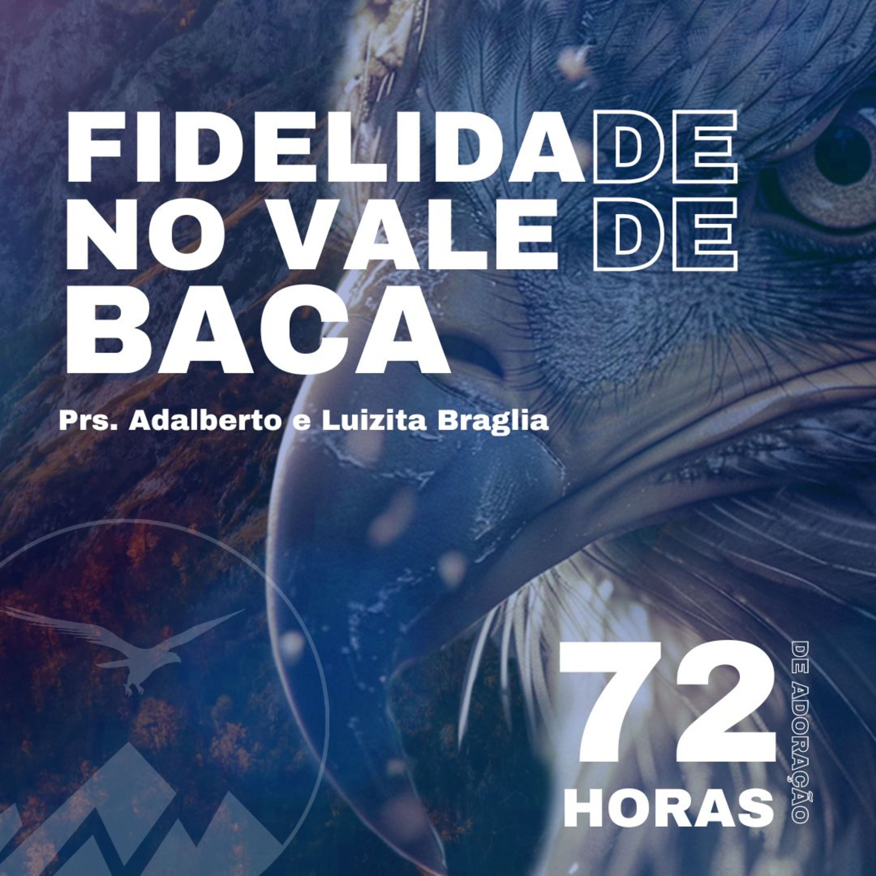 FIDELIDADE NO VALE DE BACA 72 HORAS DE ADORAÇÃO - Adalberto e Luizita Braglia