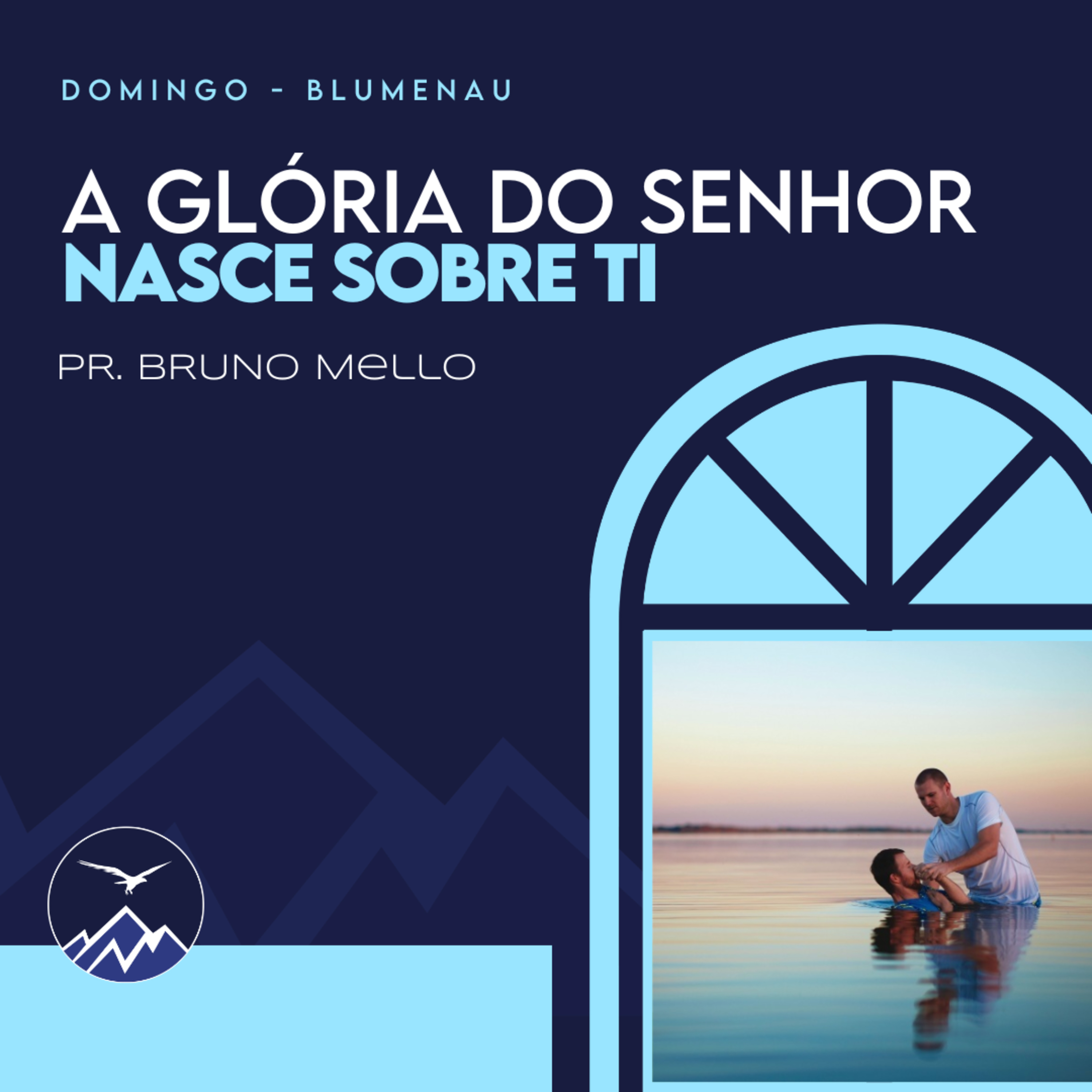 A GLÓRIA DO SENHOR NASCE SOBRE TI - Bruno de Mello episode artwork