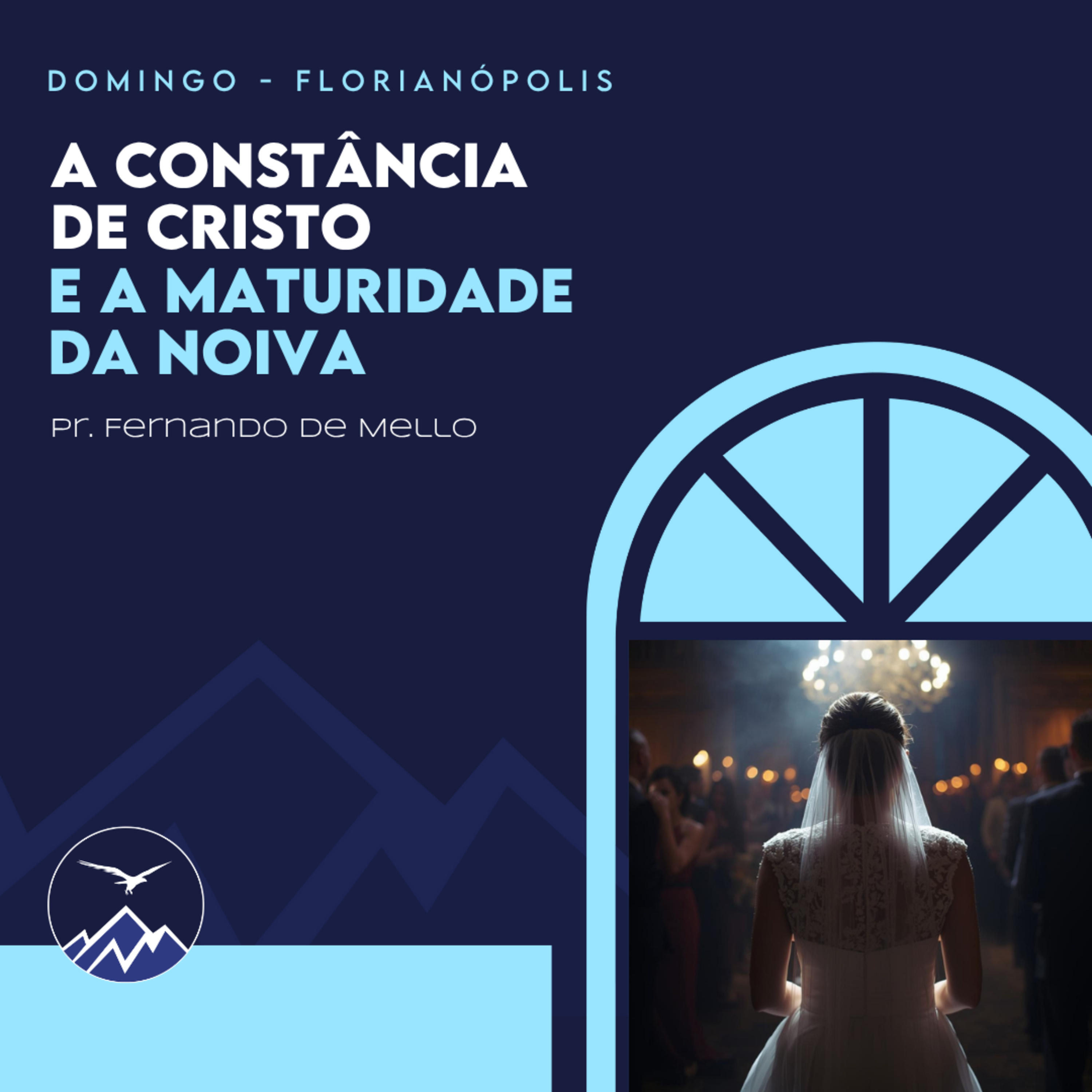 A CONSTÂNCIA DE CRISTO E A MATURIDADE DA NOIVA - Fernando Mello episode artwork