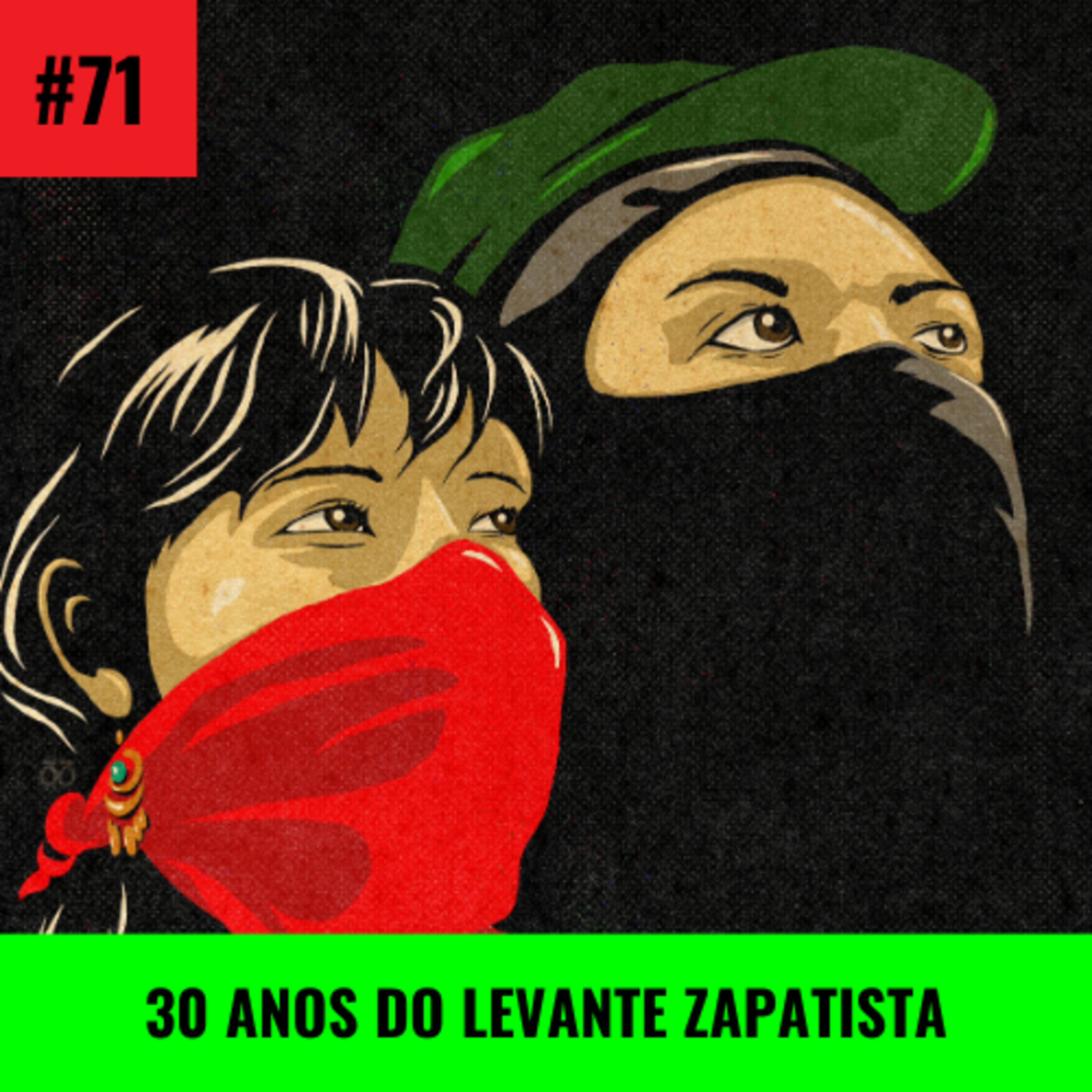 EP71 | 30 anos do Levante Zapatista