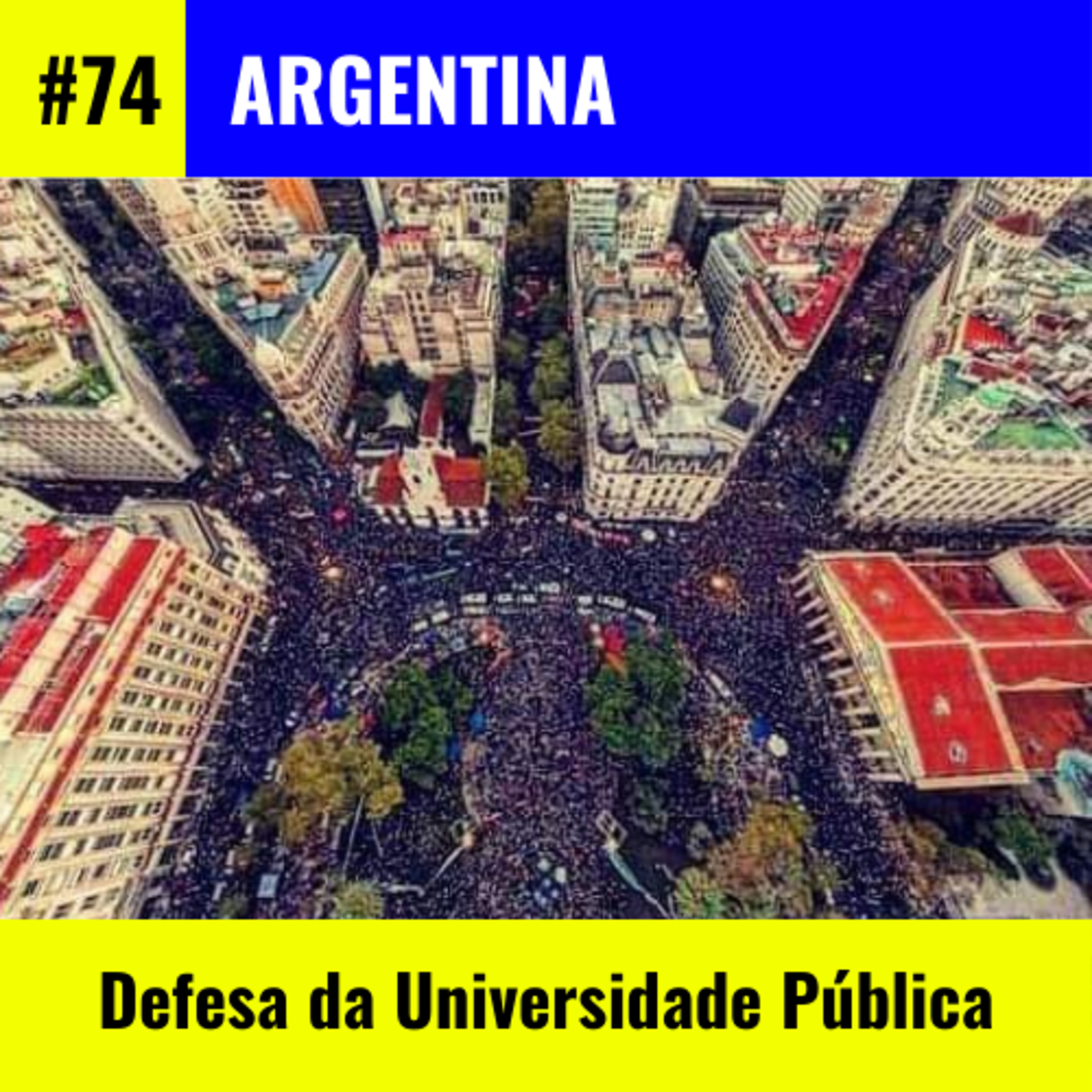 #74 | Argentina - Mobilizações em defesa da Universidade Pública