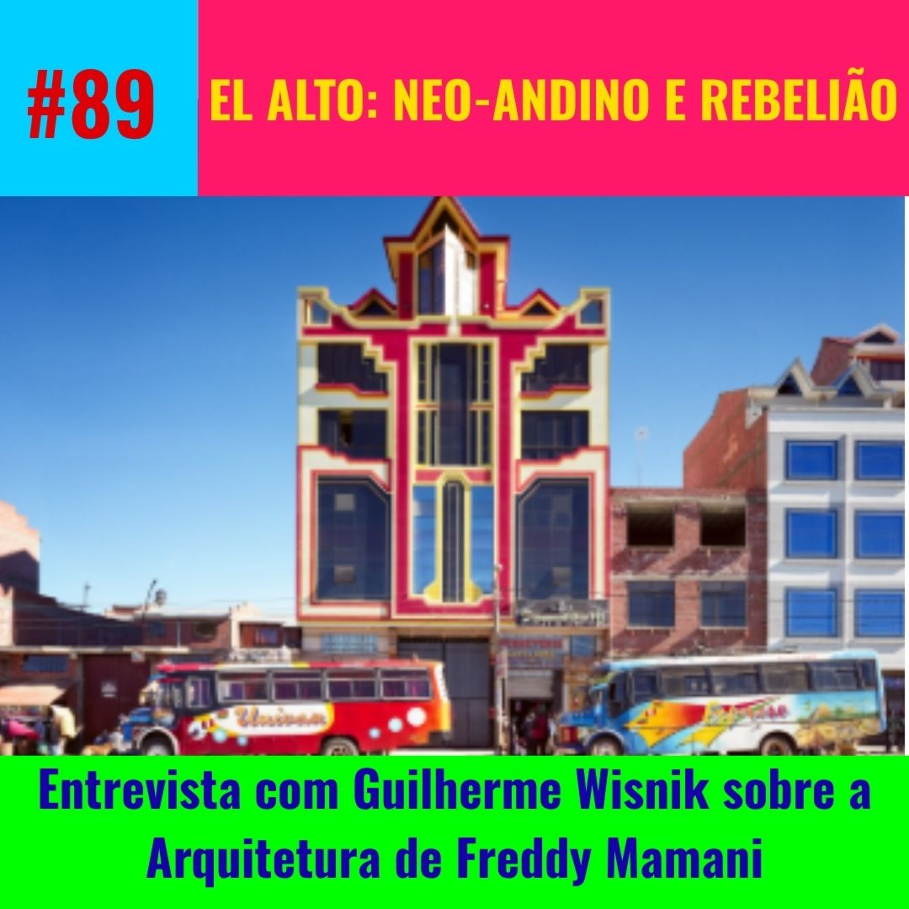 El Alto: Neo-Andino e Rebelião – com Guilherme Wisnik, vice diretor da FAUUSP