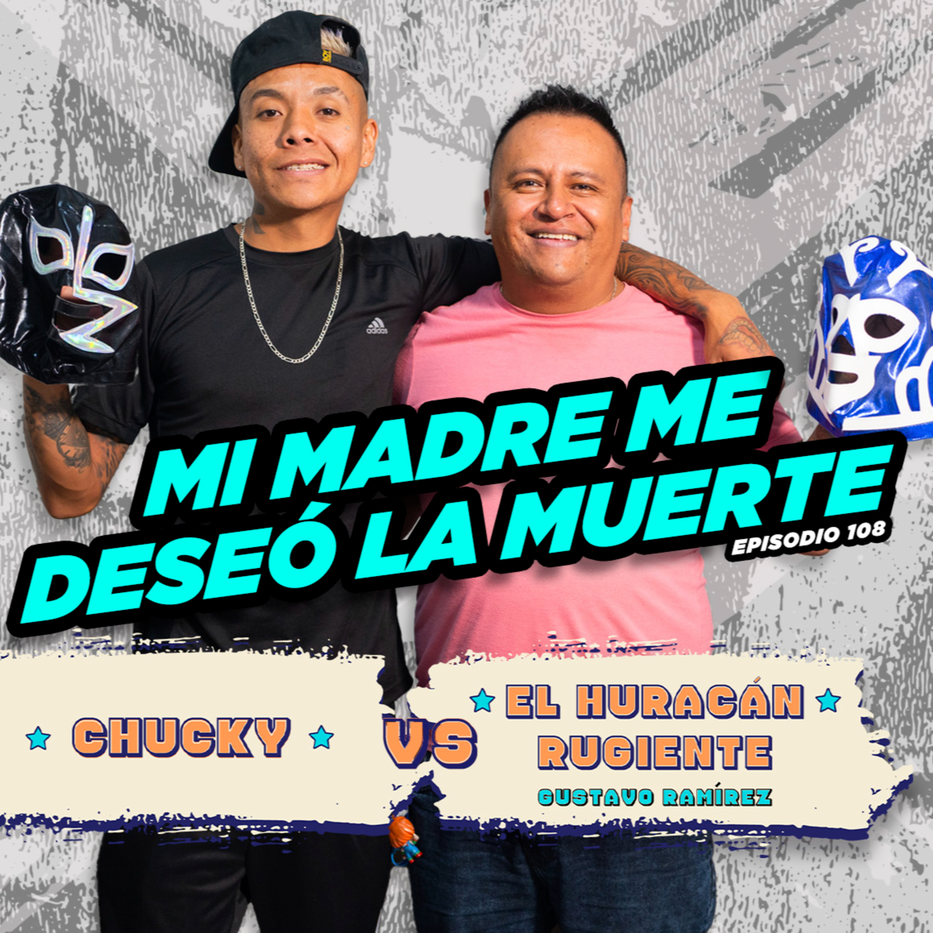 Entrevista con "El Chucky" / MI mamá me deseó la muerte episode artwork