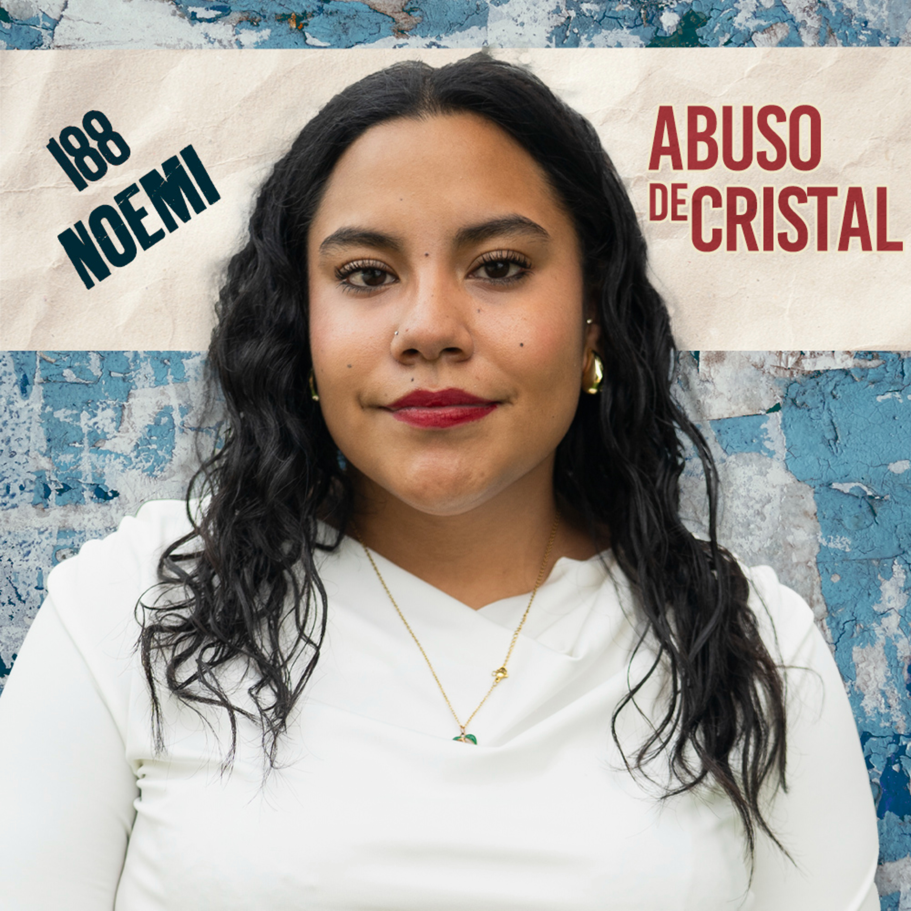 188. ABUSO DE CRISTAL, me hice adicta a los 16 / Noemi / Quítate la máscara podcast