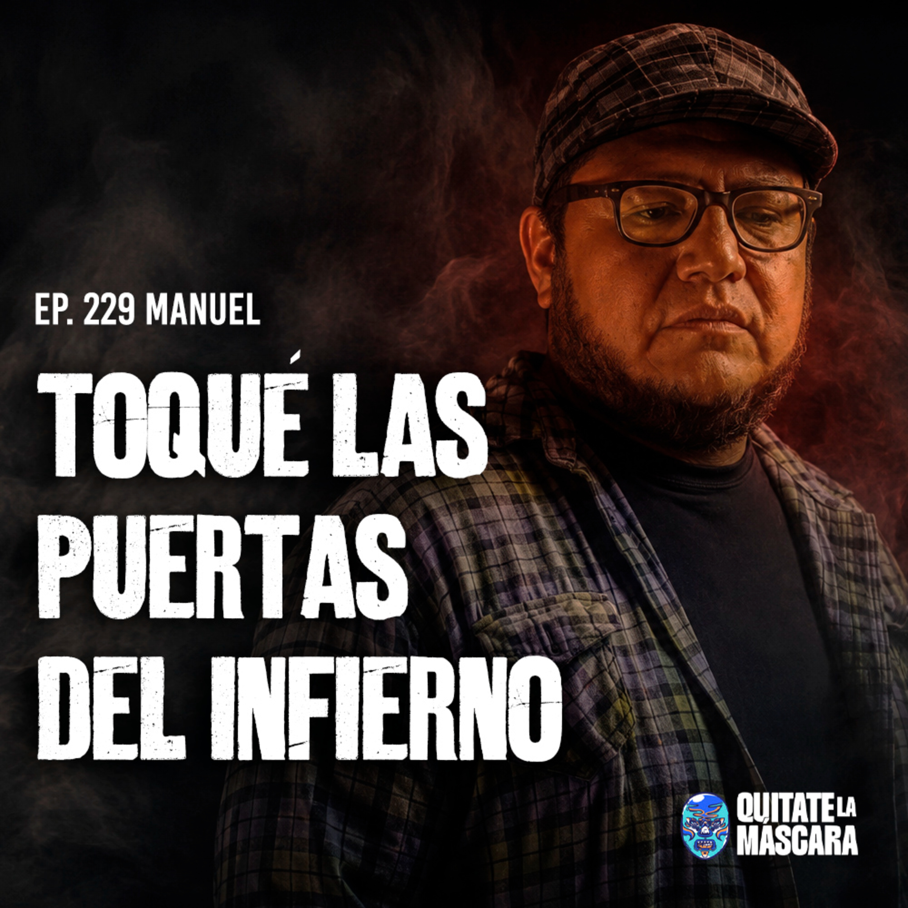 229. Toqué las puertas del infierno por mi drogadicción / Manuel