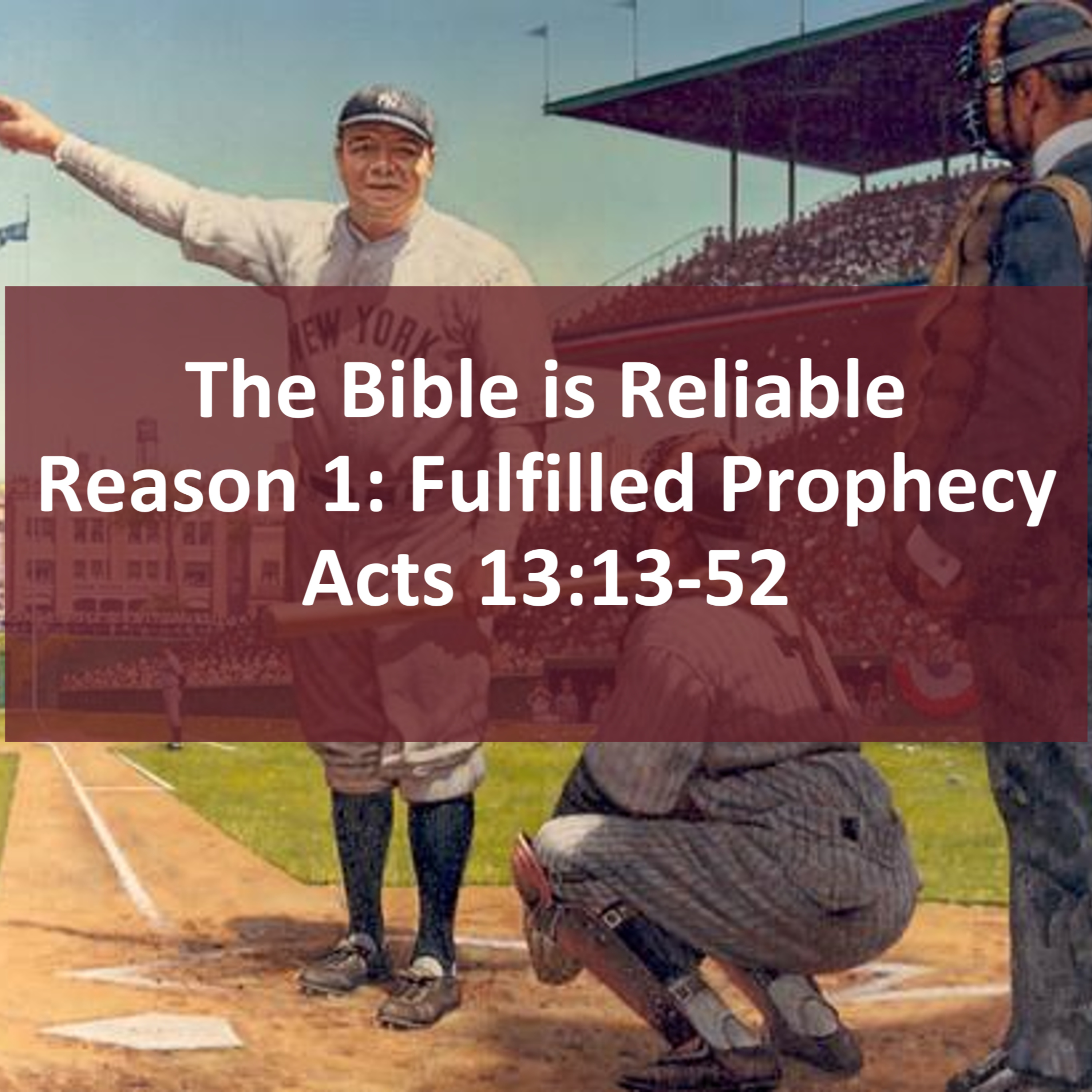 "The Bible is Reliable, Reason 1: Fulfilled Prophecy" (Acts 13:13-52) episode artwork