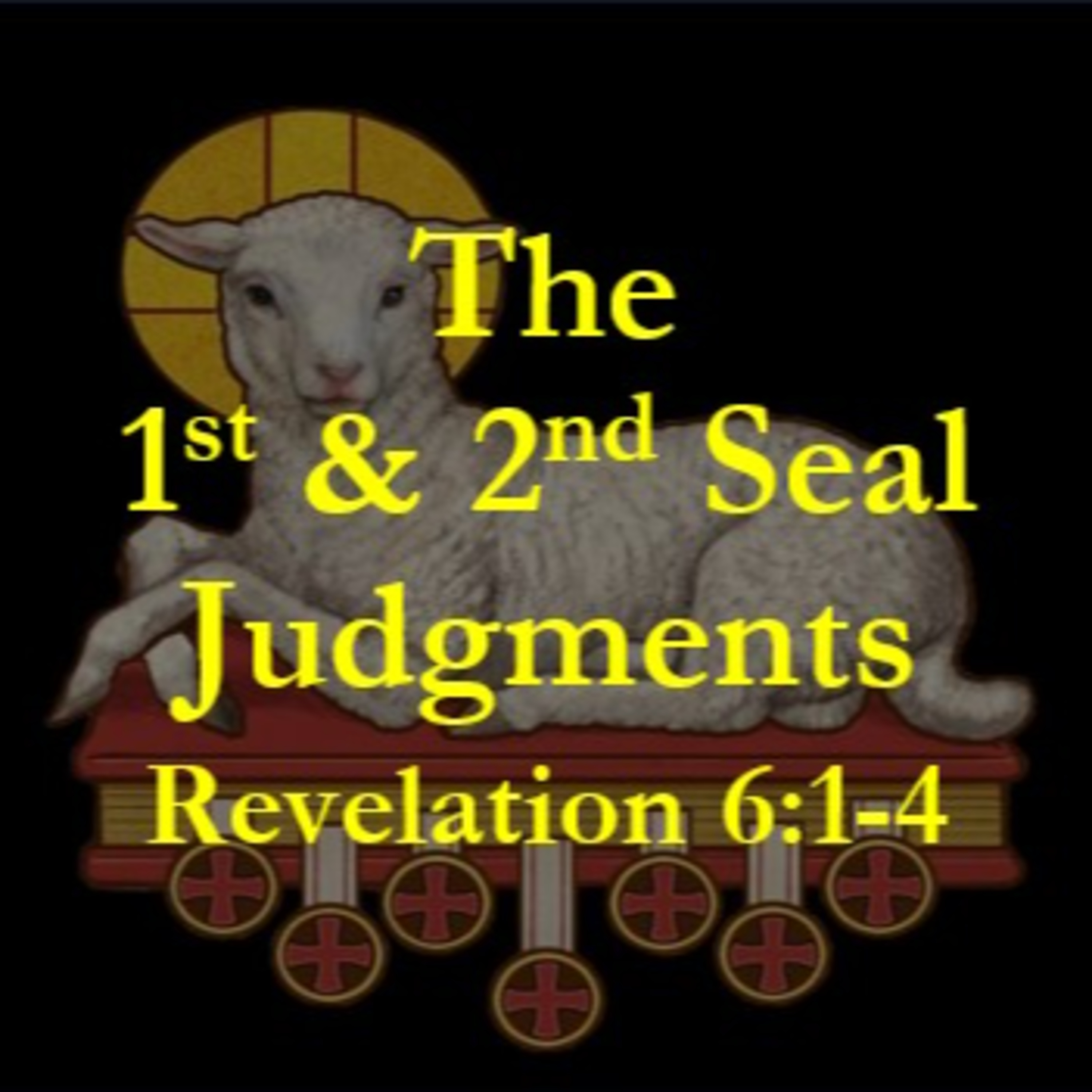 "The 1st & 2nd Seal Judgments" (Revelation 6:1-4)