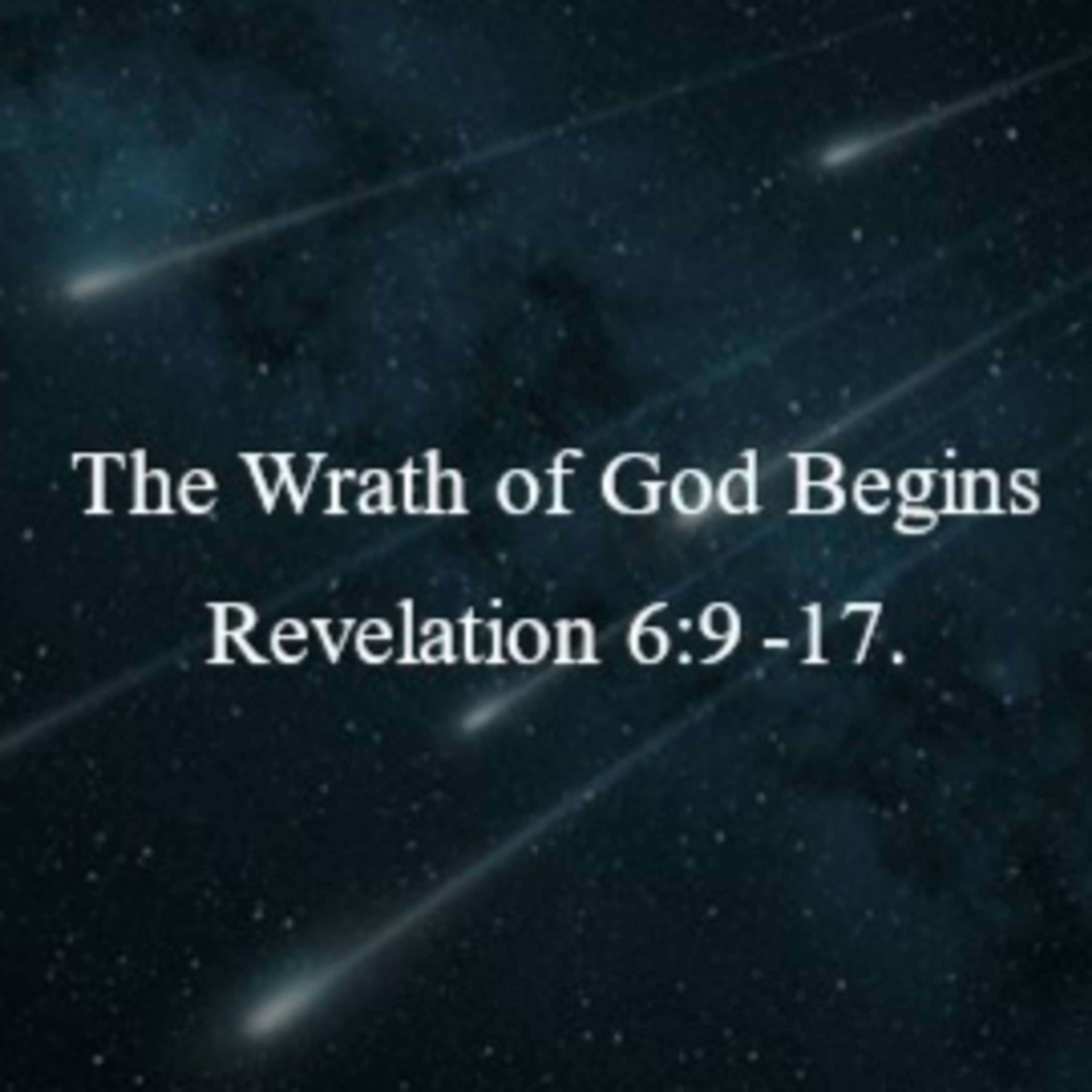 "The Wrath of God Begins" (Revelation 6:9-17) episode artwork