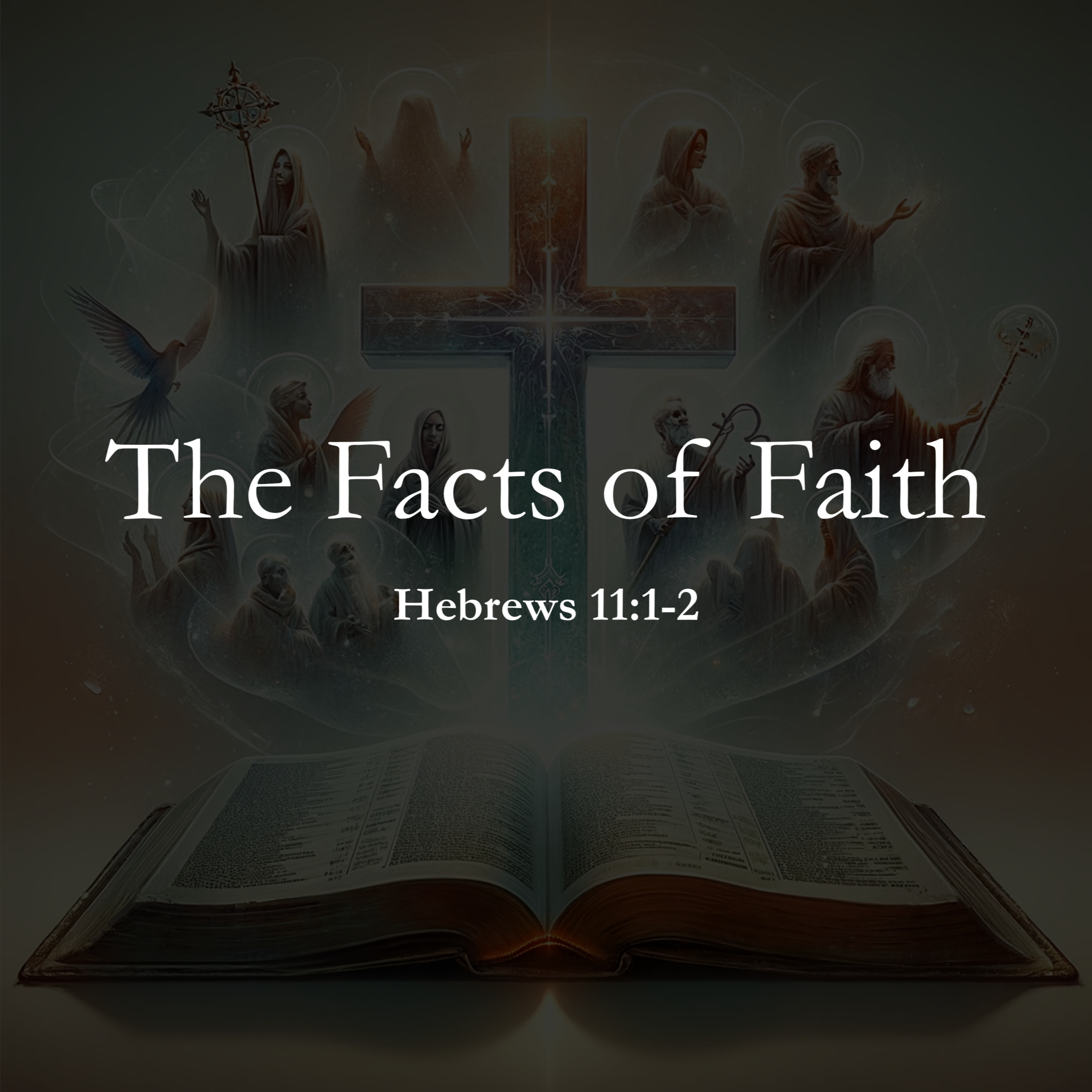 The Facts of Faith - Hebrews 11:1-2