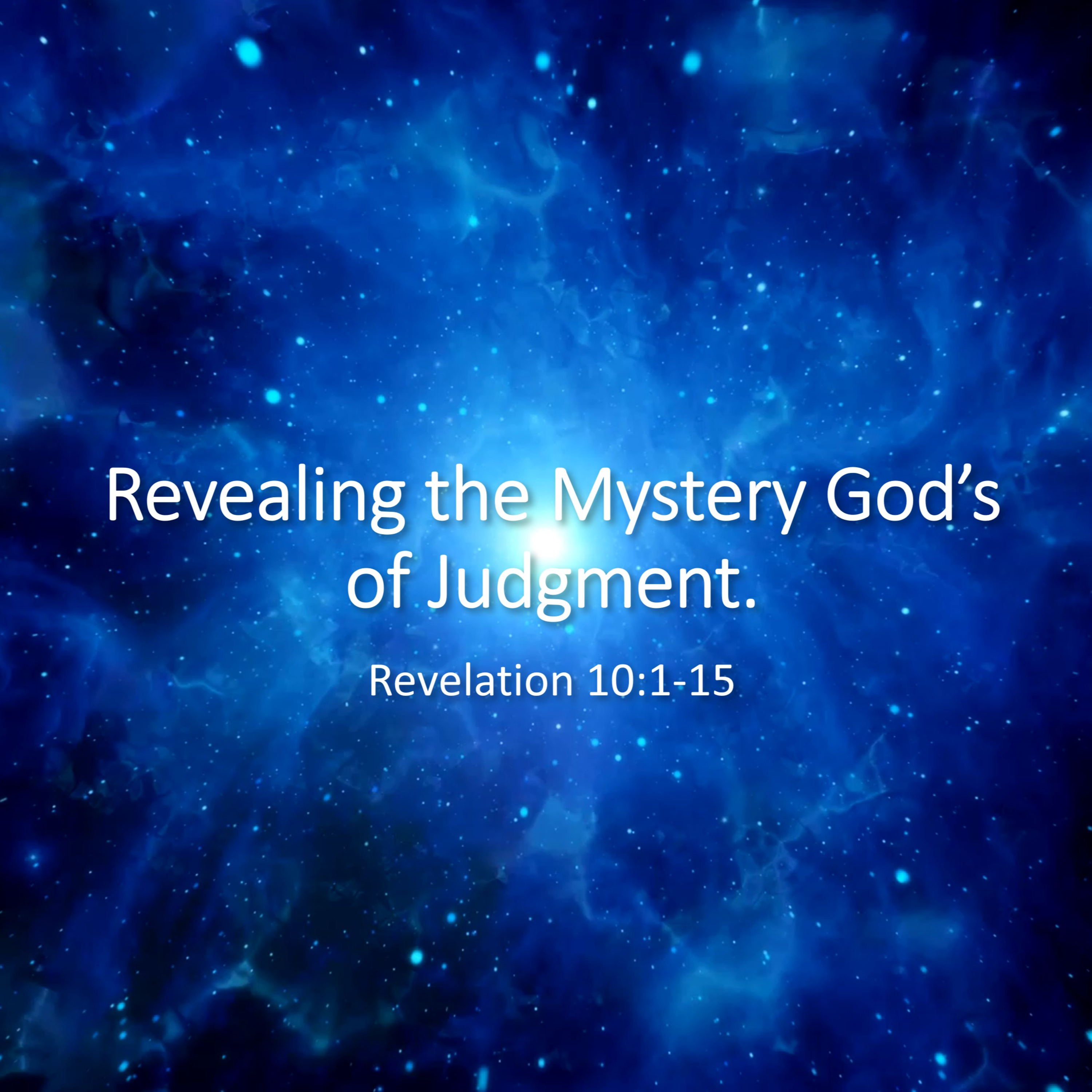 Revealing the Mystery of God’s Judgment - Revelation 10:1-15 episode artwork