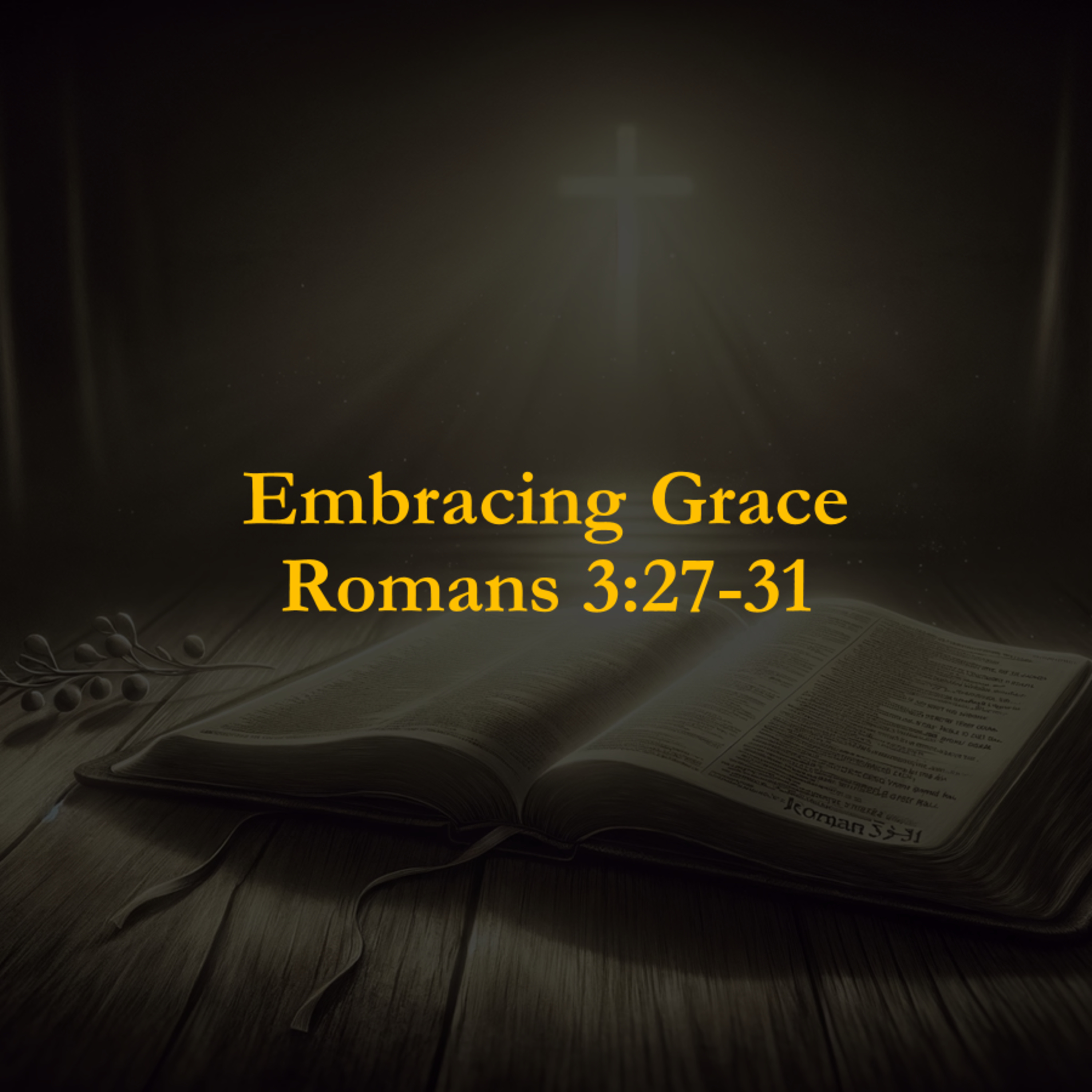 Embracing Grace - Romans 3:27-31 episode artwork