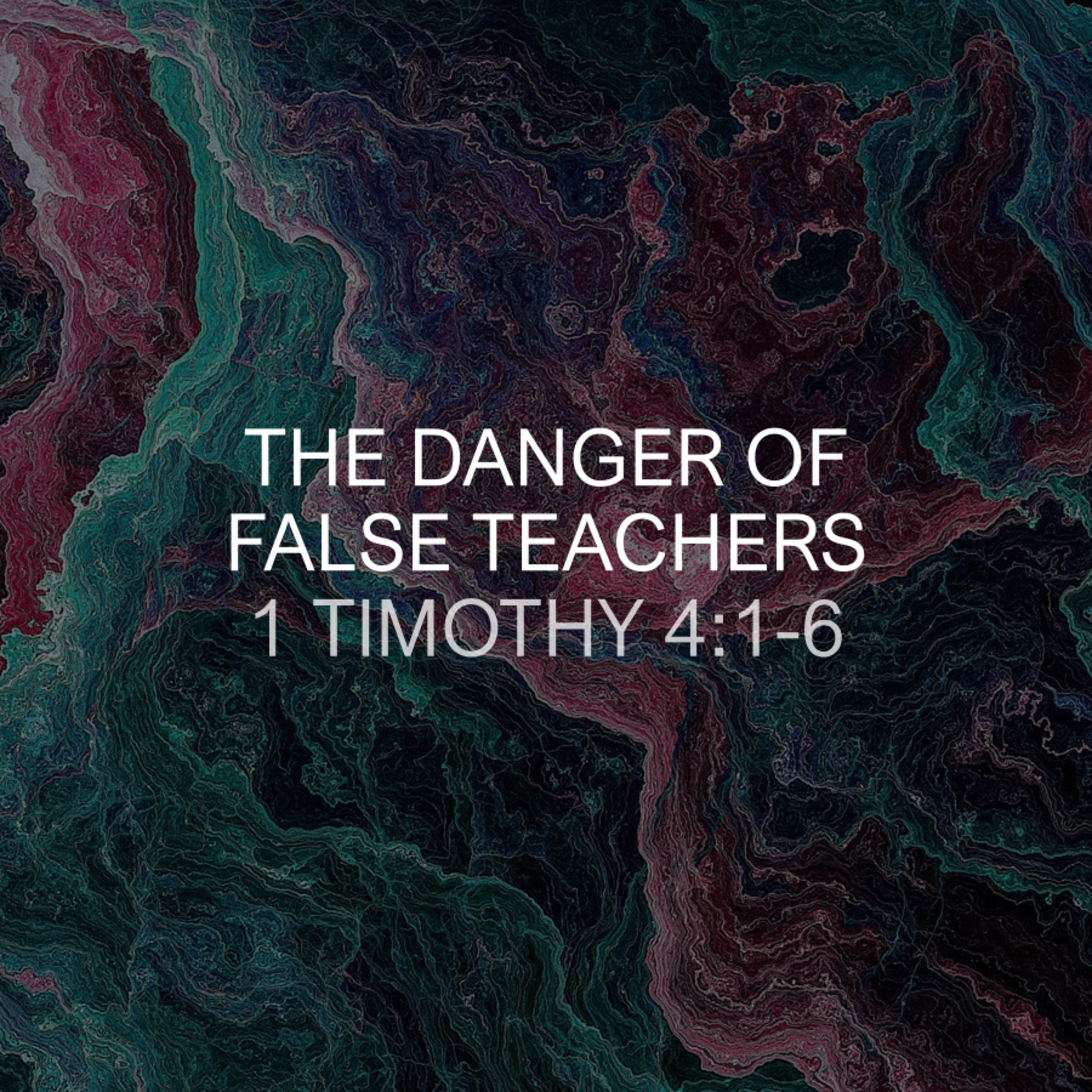 The Danger of False Teachers - 1 Timothy 4:1-6 episode artwork