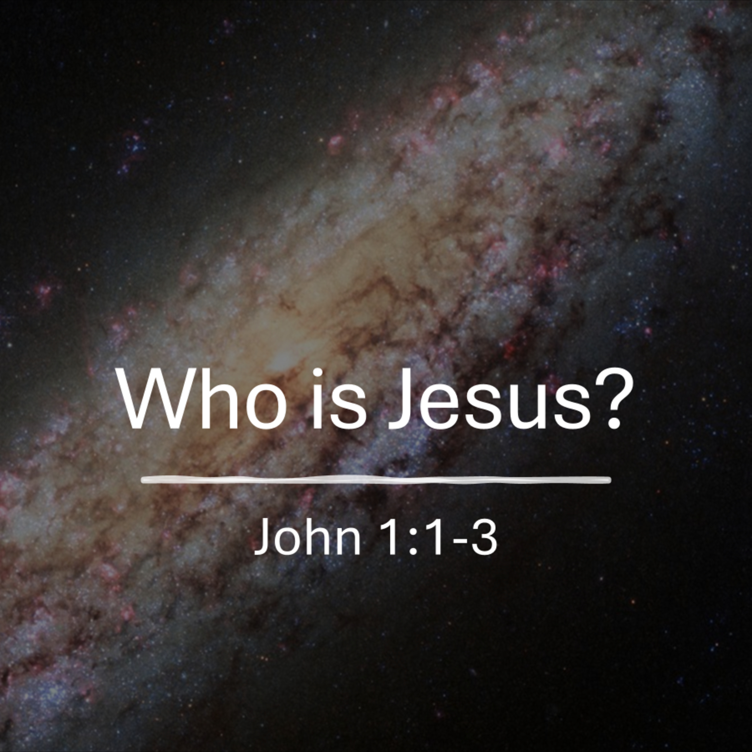 Who is Jesus? John 1:1-3 episode artwork